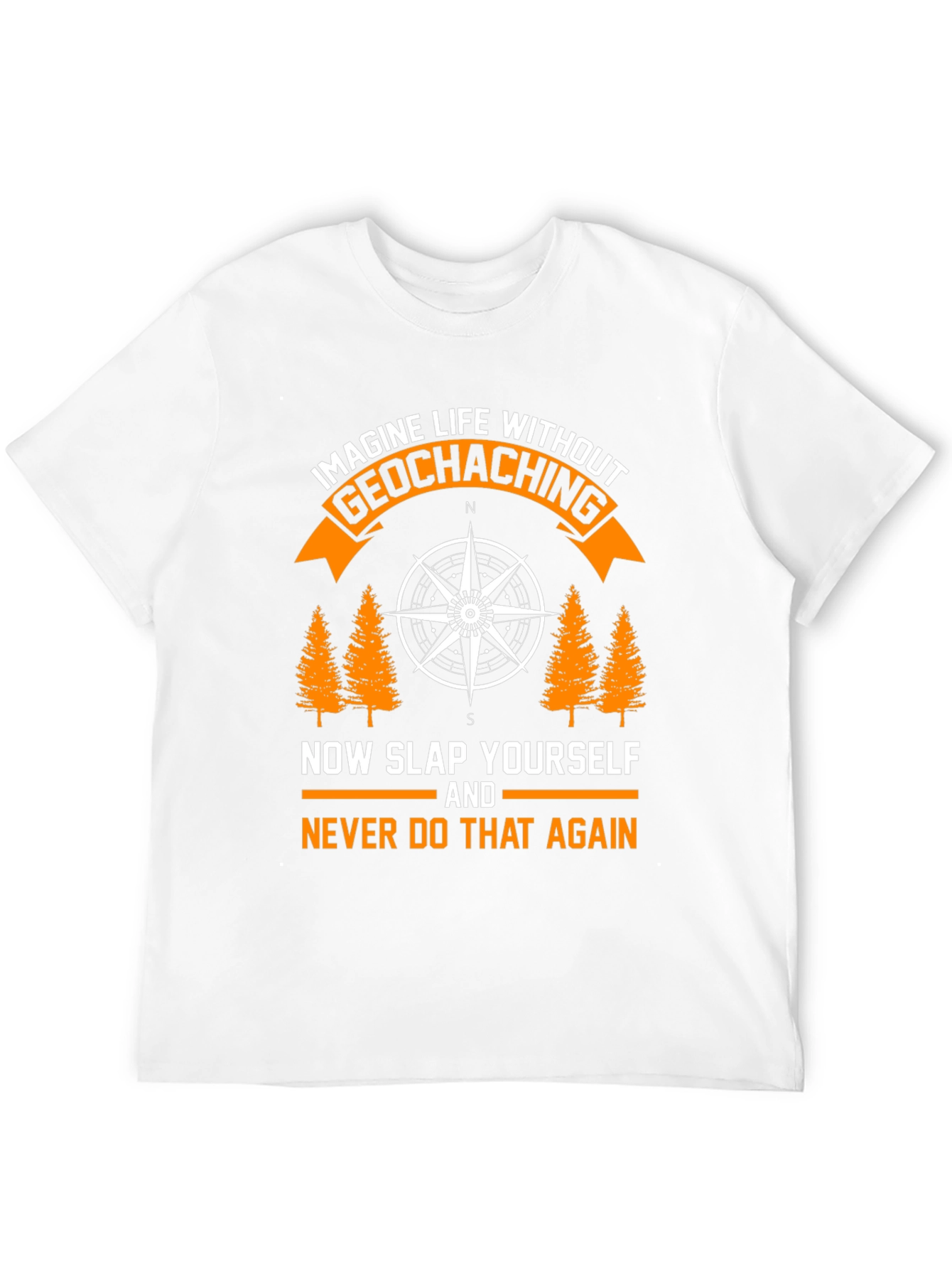 Geocaching Graphic T-Shirt - Never Do That Again
