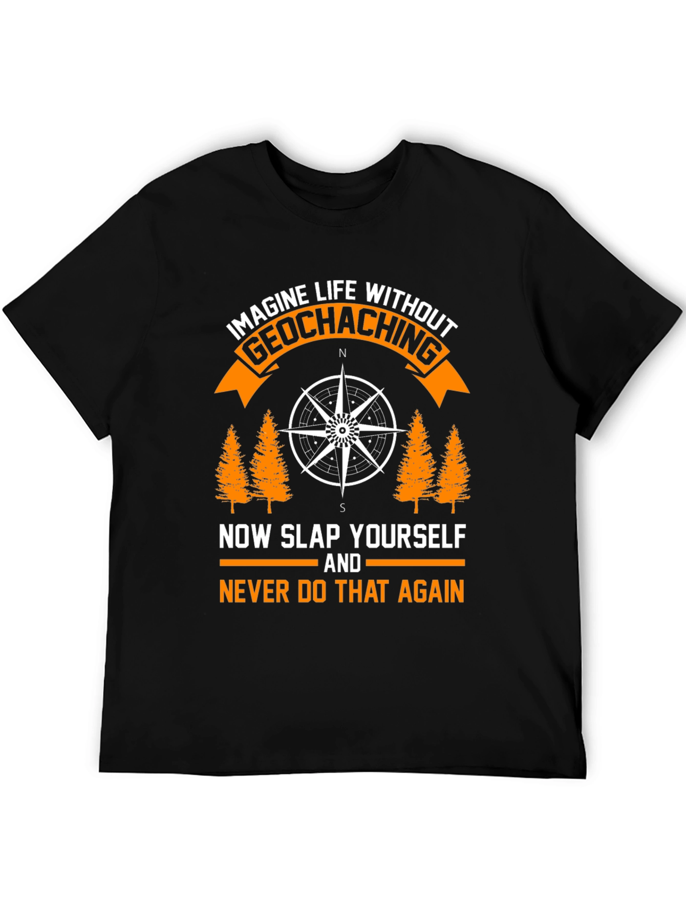 Geocaching Graphic T-Shirt - Never Do That Again
