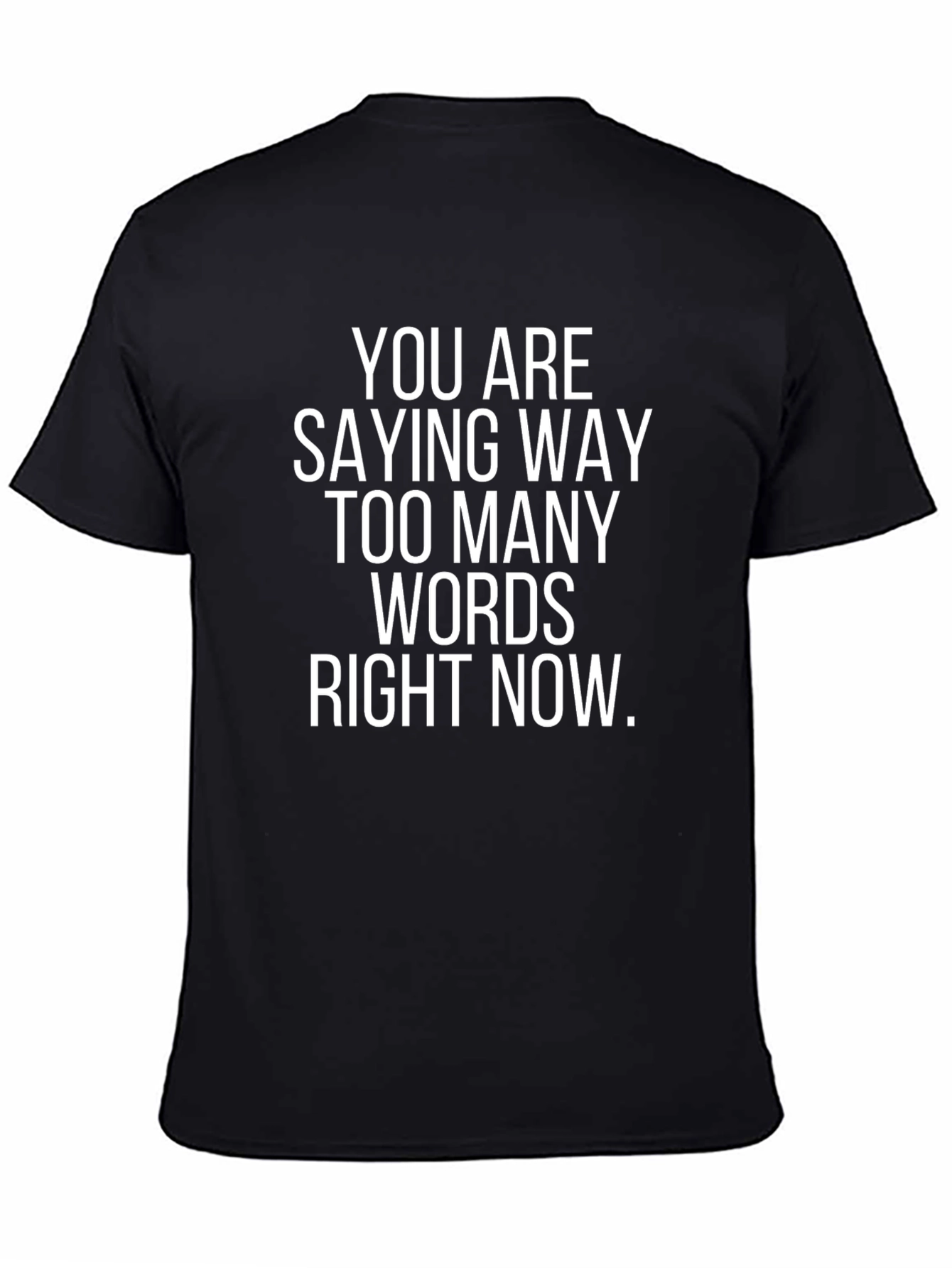 Funny Sarcastic Graphic Tee - Too Many Words