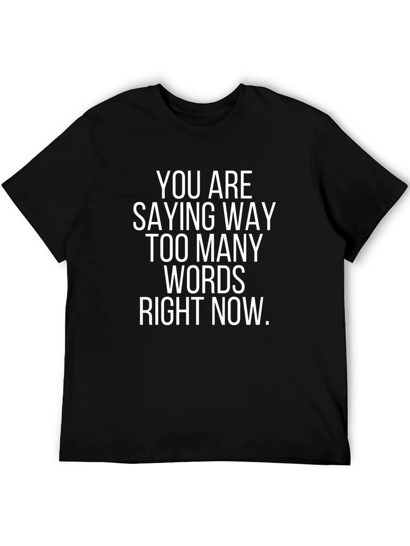 Funny Sarcastic Graphic Tee - Too Many Words