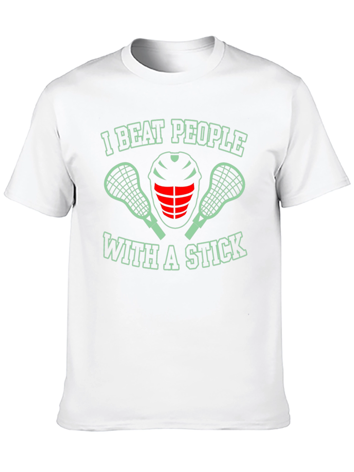 I Beat People With a Stick Lacrosse T-Shirt