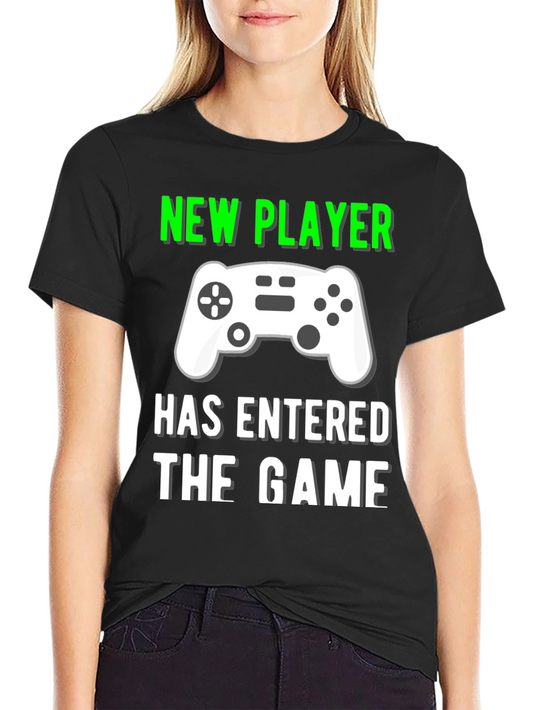 New Player Has Entered the Game T-Shirt