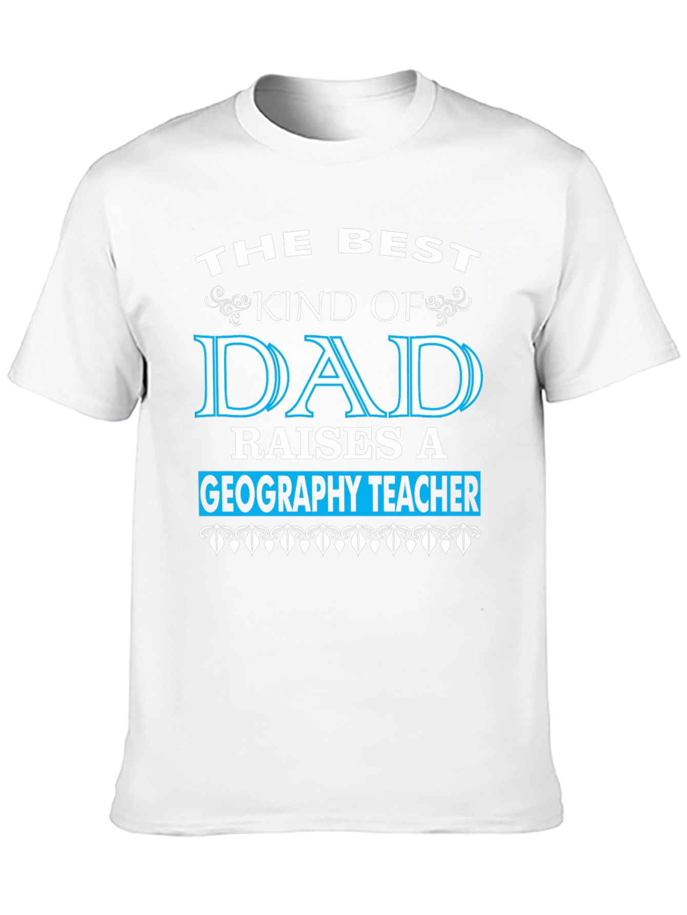 Best Kind of Dad Geography Teacher T-Shirt