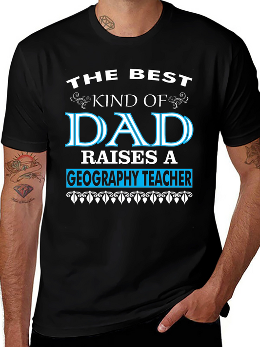 Best Kind of Dad Geography Teacher T-Shirt