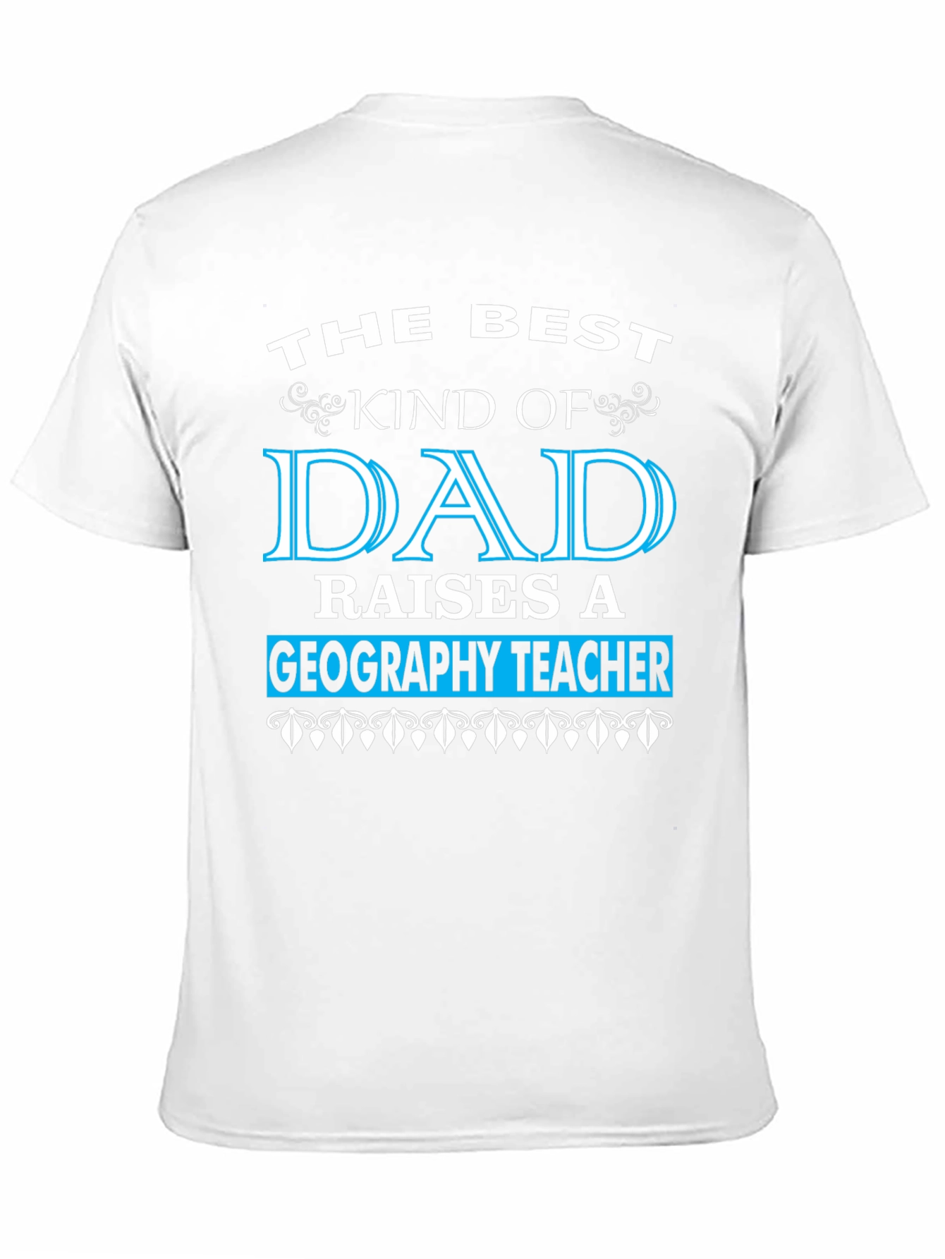 Best Kind of Dad Geography Teacher T-Shirt