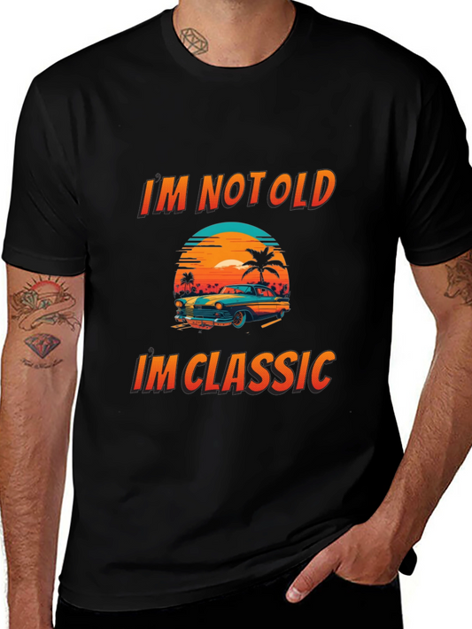 Classic Car Graphic T-Shirt - Im Not Old Im Classic