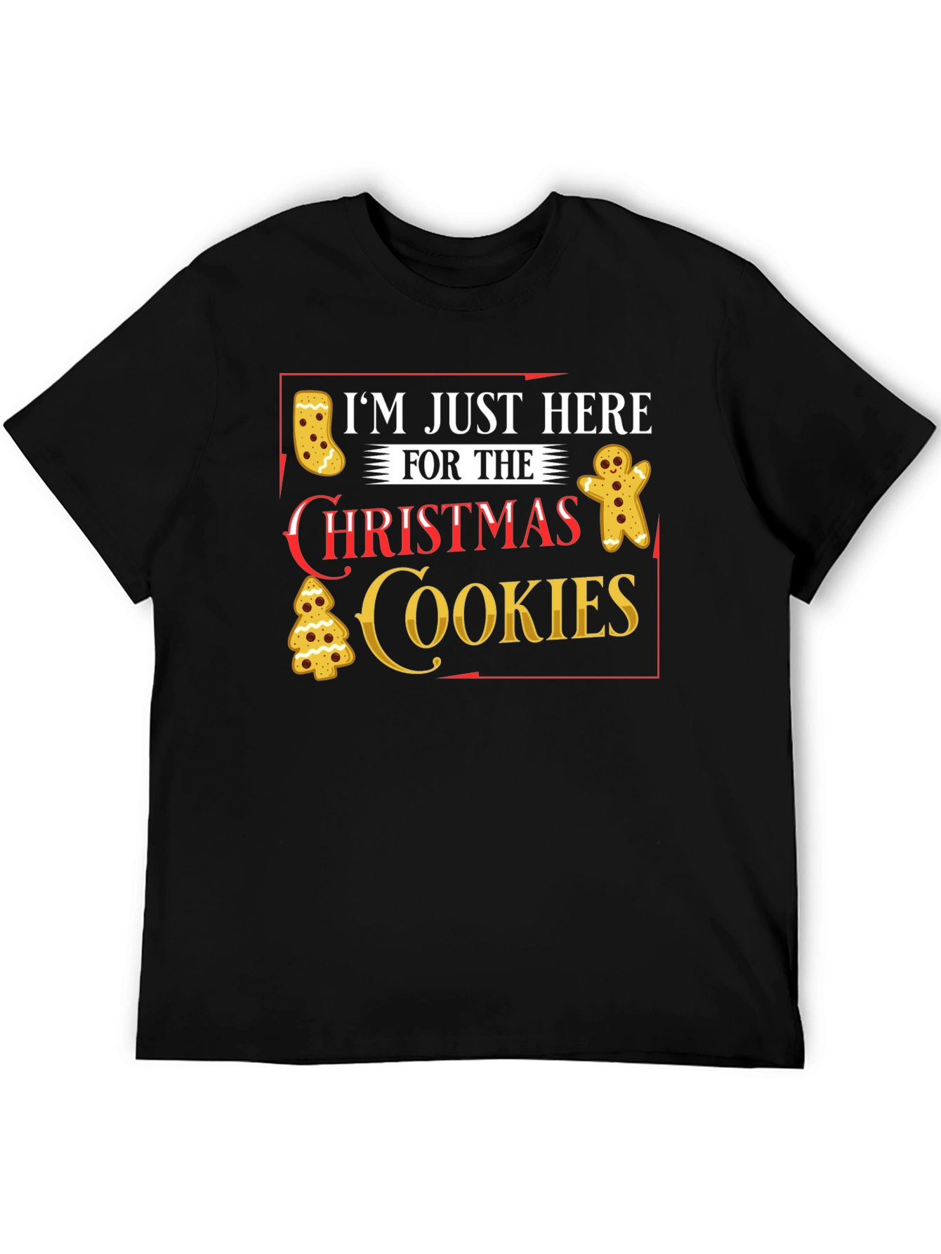 Im Just Here for Christmas Cookies T-Shirt