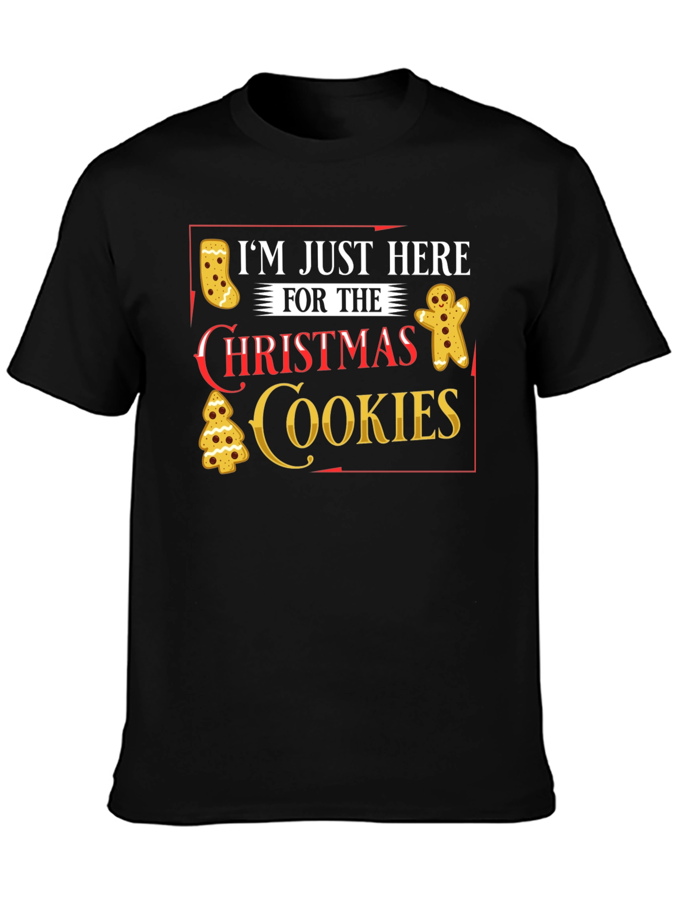 Im Just Here for Christmas Cookies T-Shirt