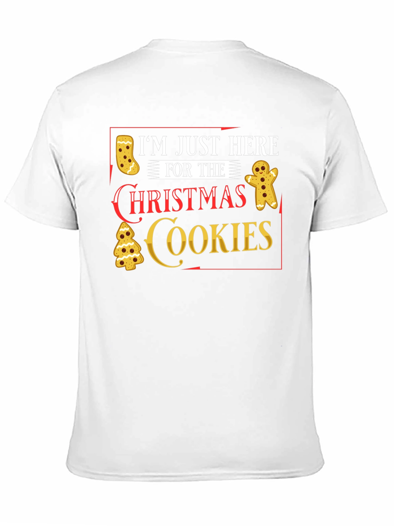 Im Just Here for Christmas Cookies T-Shirt
