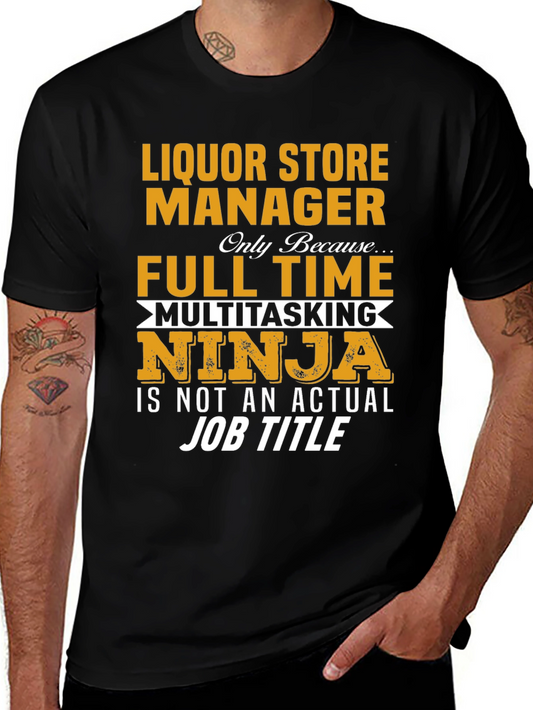 Liquor Store Manager T-Shirt - Full Time Ninja