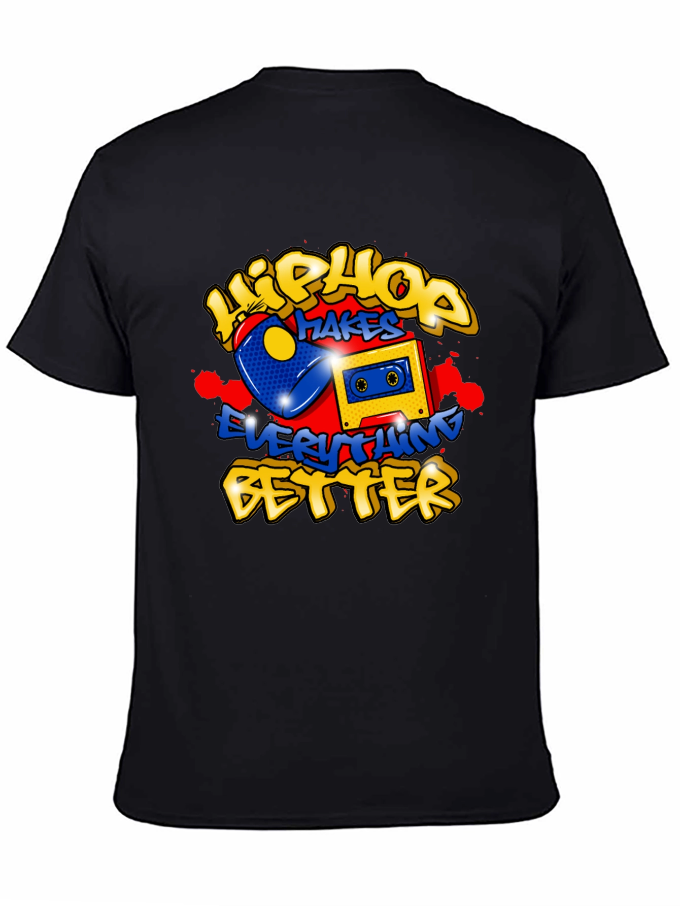 Hip Hop Makes Everything Better Graphic Tee