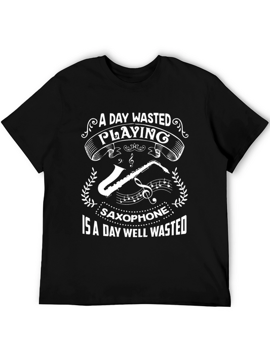 Saxophone T-Shirt: A Day Well Wasted Playing Music Tee