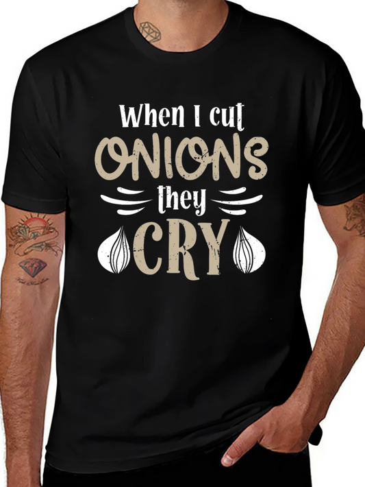 Funny Onion T-Shirt - When I Cut Onions They Cry