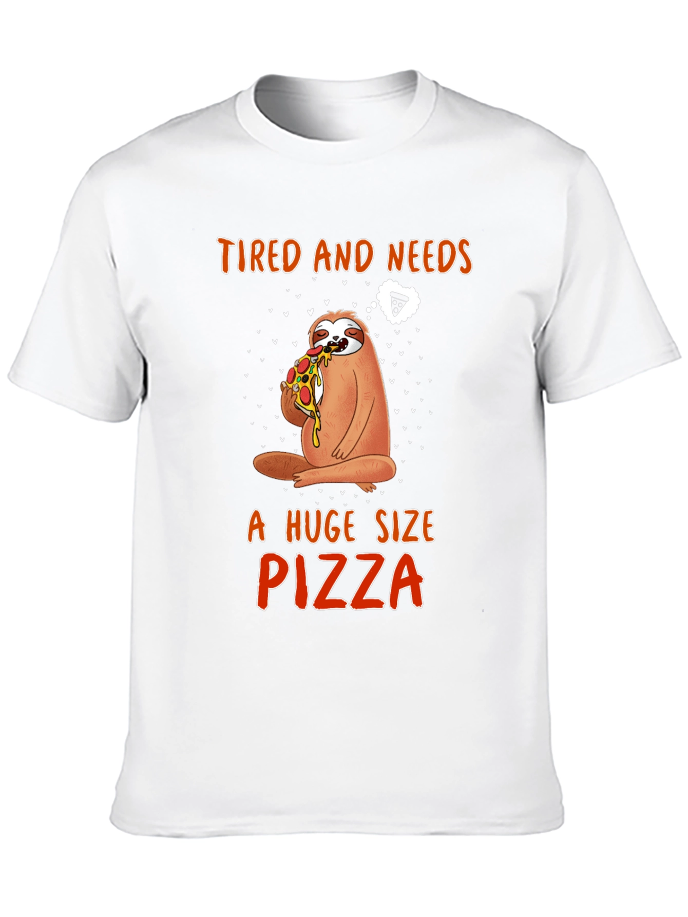 Sloth Pizza T-Shirt - Tired and Needs Pizza