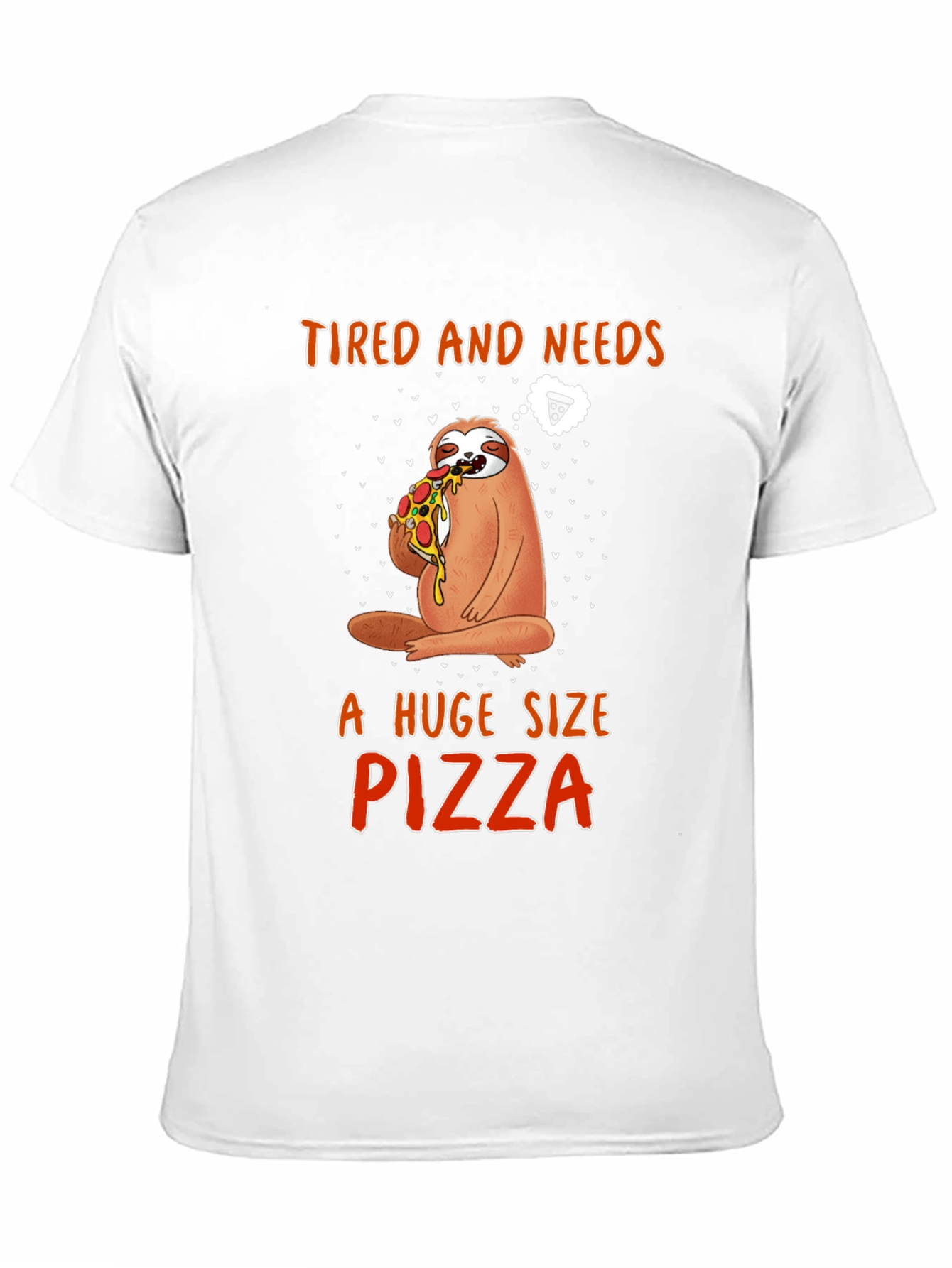 Sloth Pizza T-Shirt - Tired and Needs Pizza