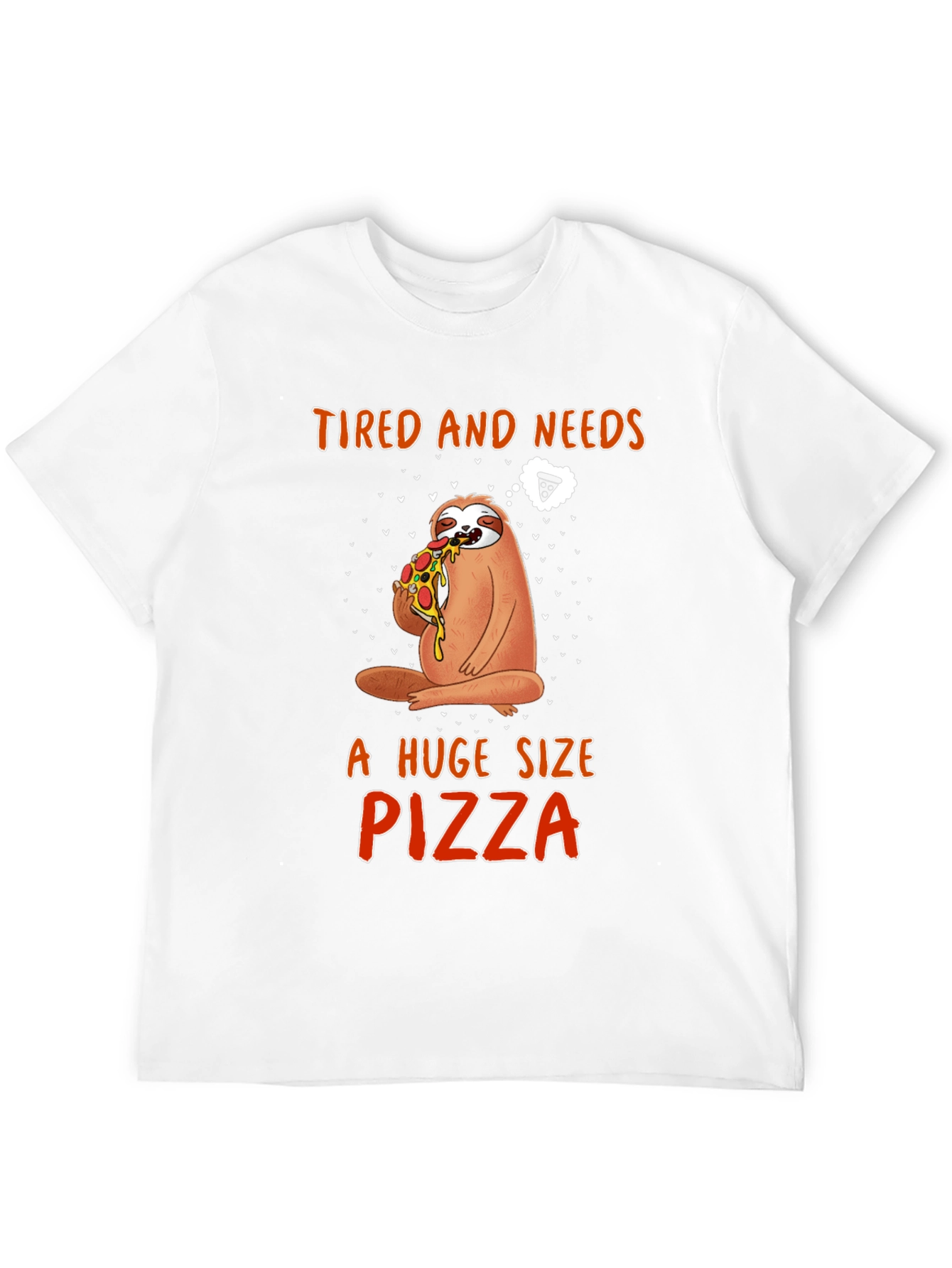 Sloth Pizza T-Shirt - Tired and Needs Pizza