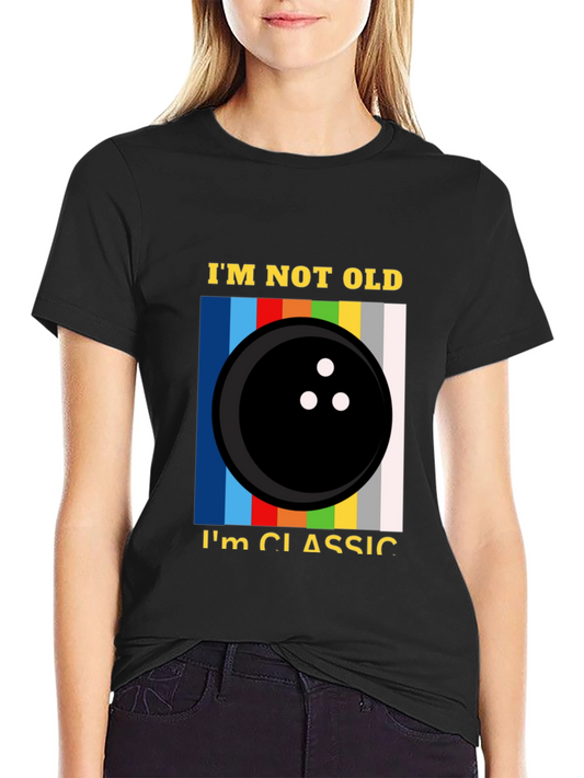 Im Not Old Im Classic Bowling Graphic Tee
