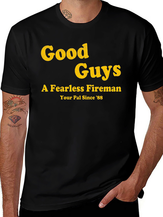Good Guys Fireman T-Shirt - Your Pal Since 88