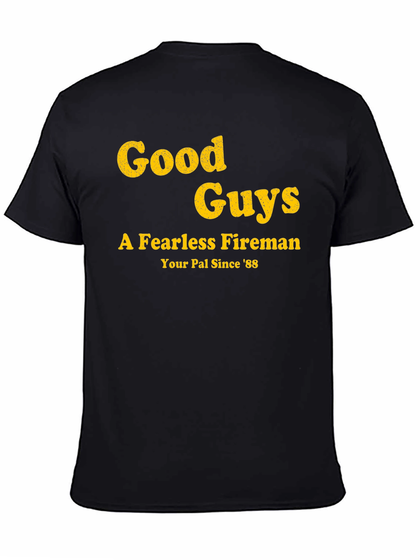 Good Guys Fireman T-Shirt - Your Pal Since 88