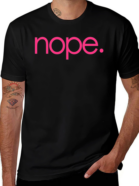 Nope Slogan Graphic Tee - Casual Cotton T-Shirt