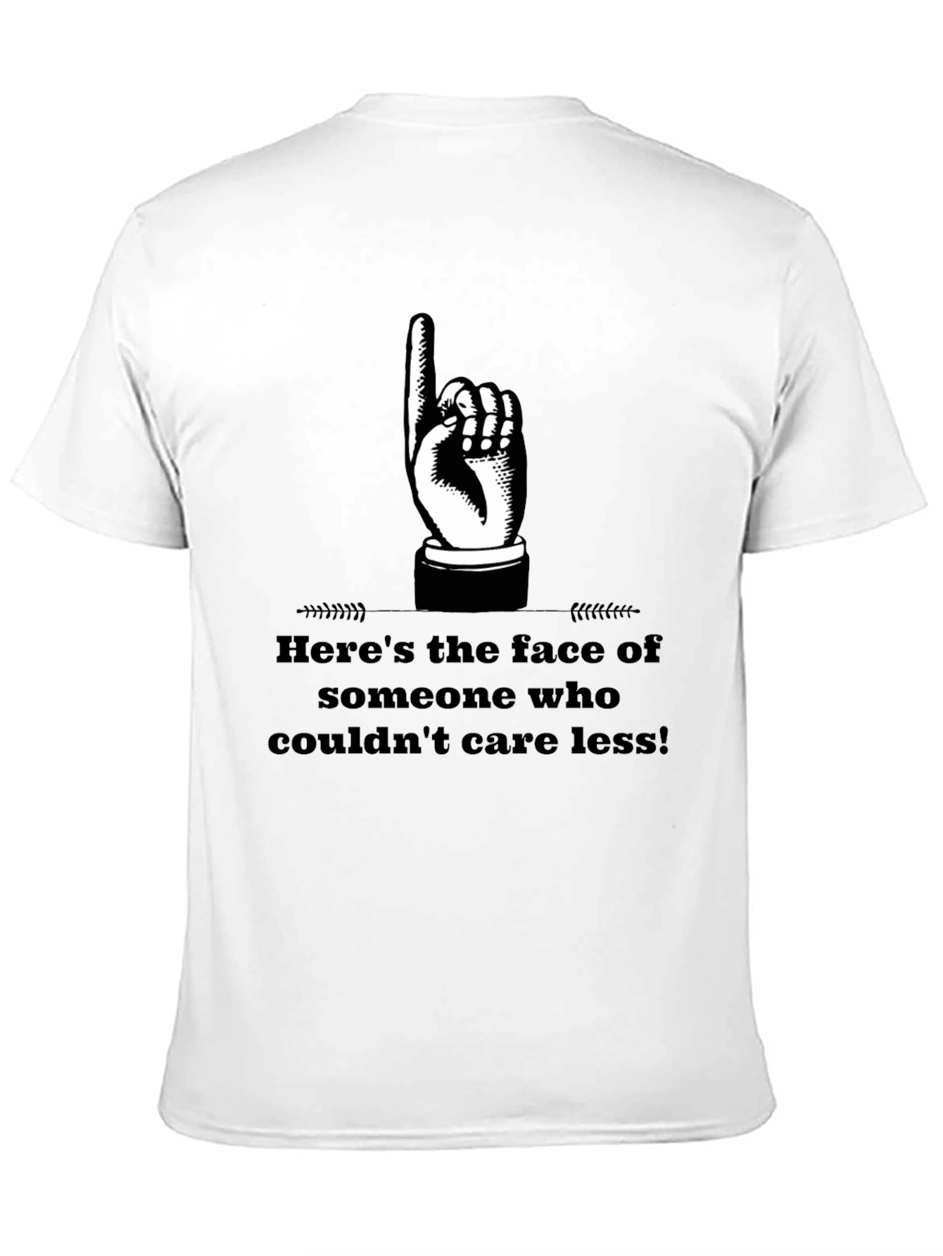 Heres The Face T-Shirt Funny Sarcastic Graphic Tee