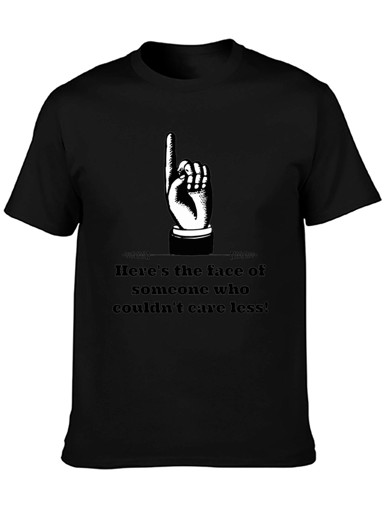 Heres The Face T-Shirt Funny Sarcastic Graphic Tee