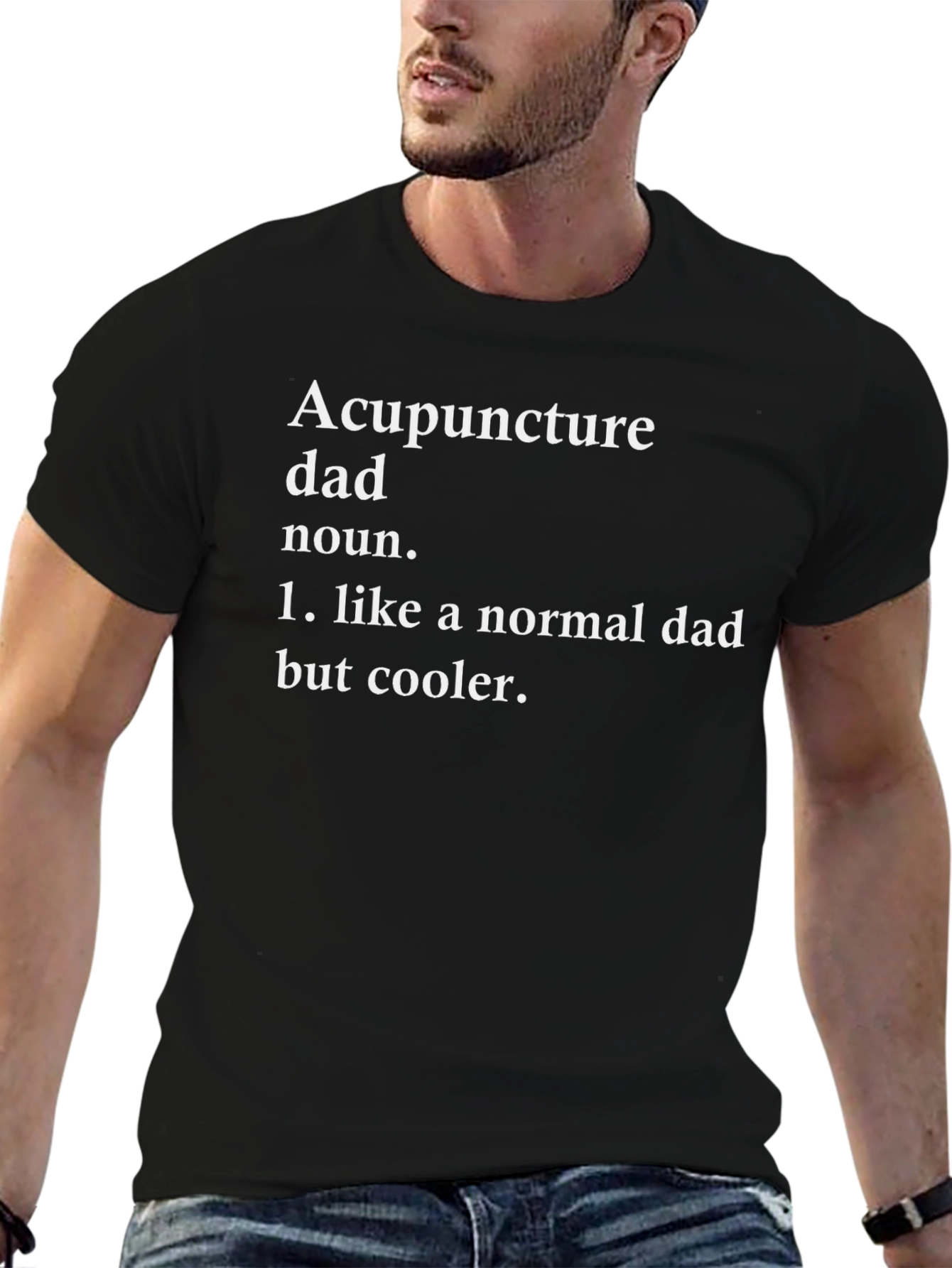 Acupuncture Dad T-Shirt - Cool Fathers Day Gift