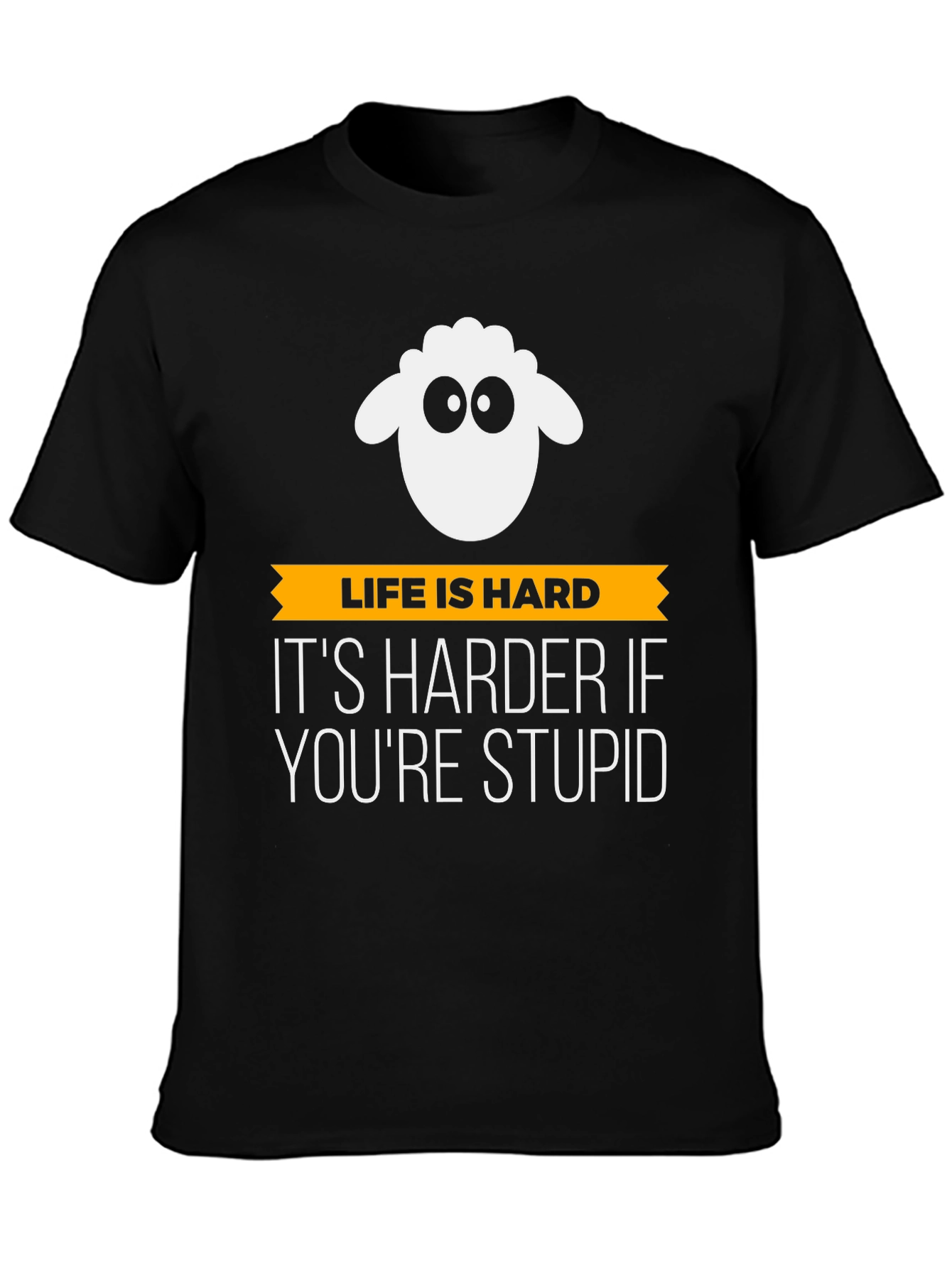 Life is Hard Stupid Sheep Graphic Tee - Black