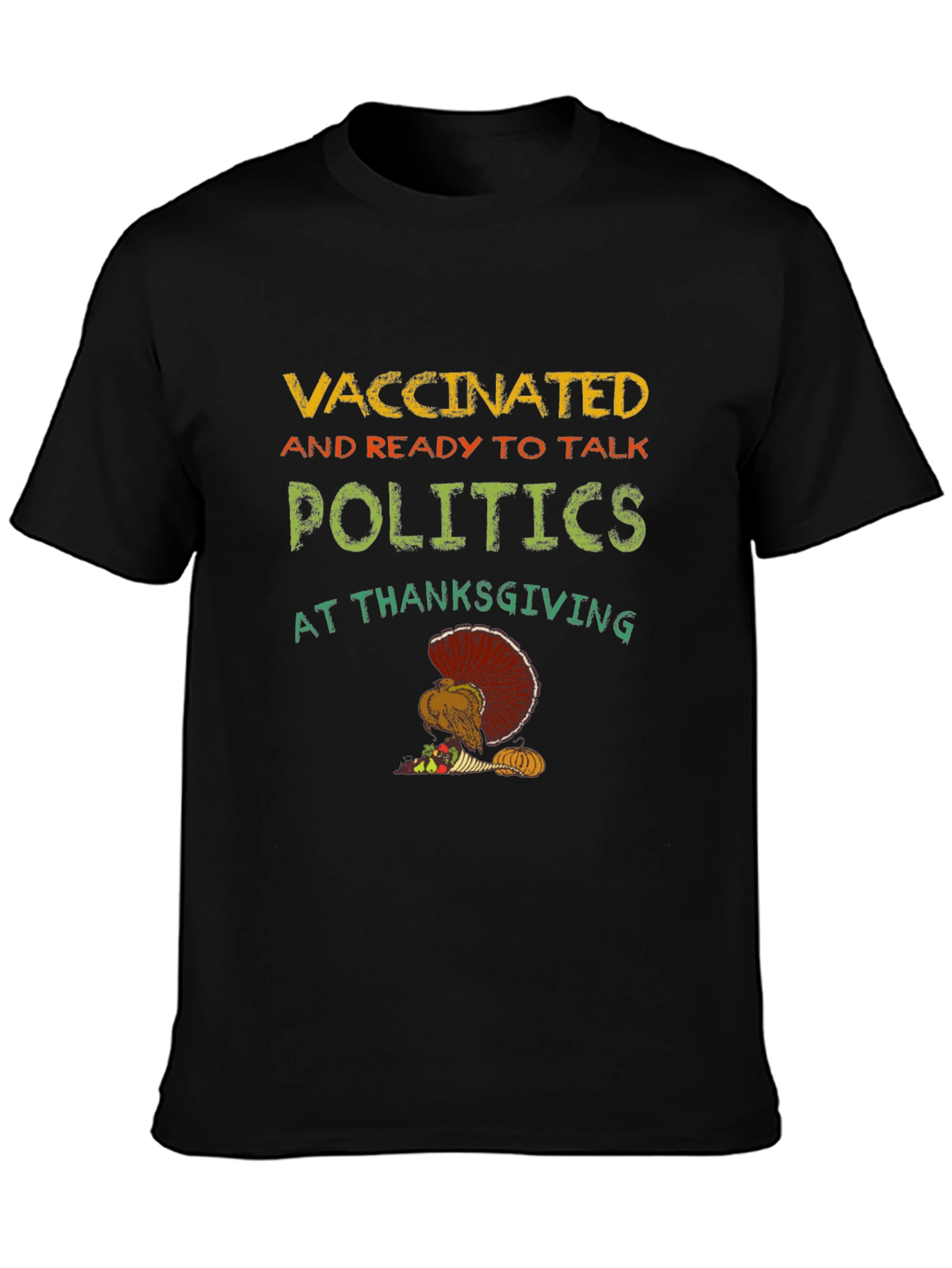 Vaccinated Ready to Talk Politics Thanksgiving T-Shirt