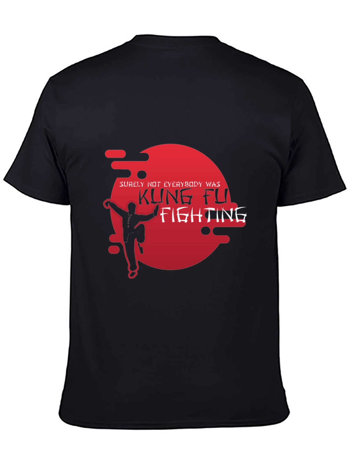 Kung Fu Fighting T-Shirt - Surely Not Everybody Was!
