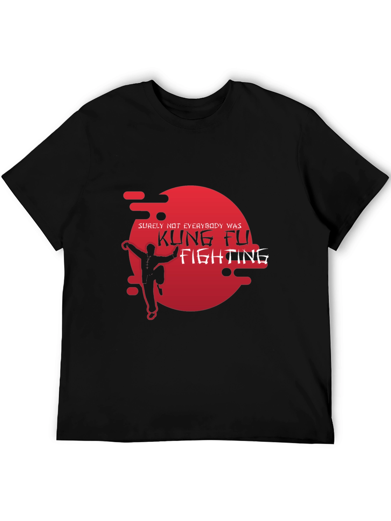 Kung Fu Fighting T-Shirt - Surely Not Everybody Was!