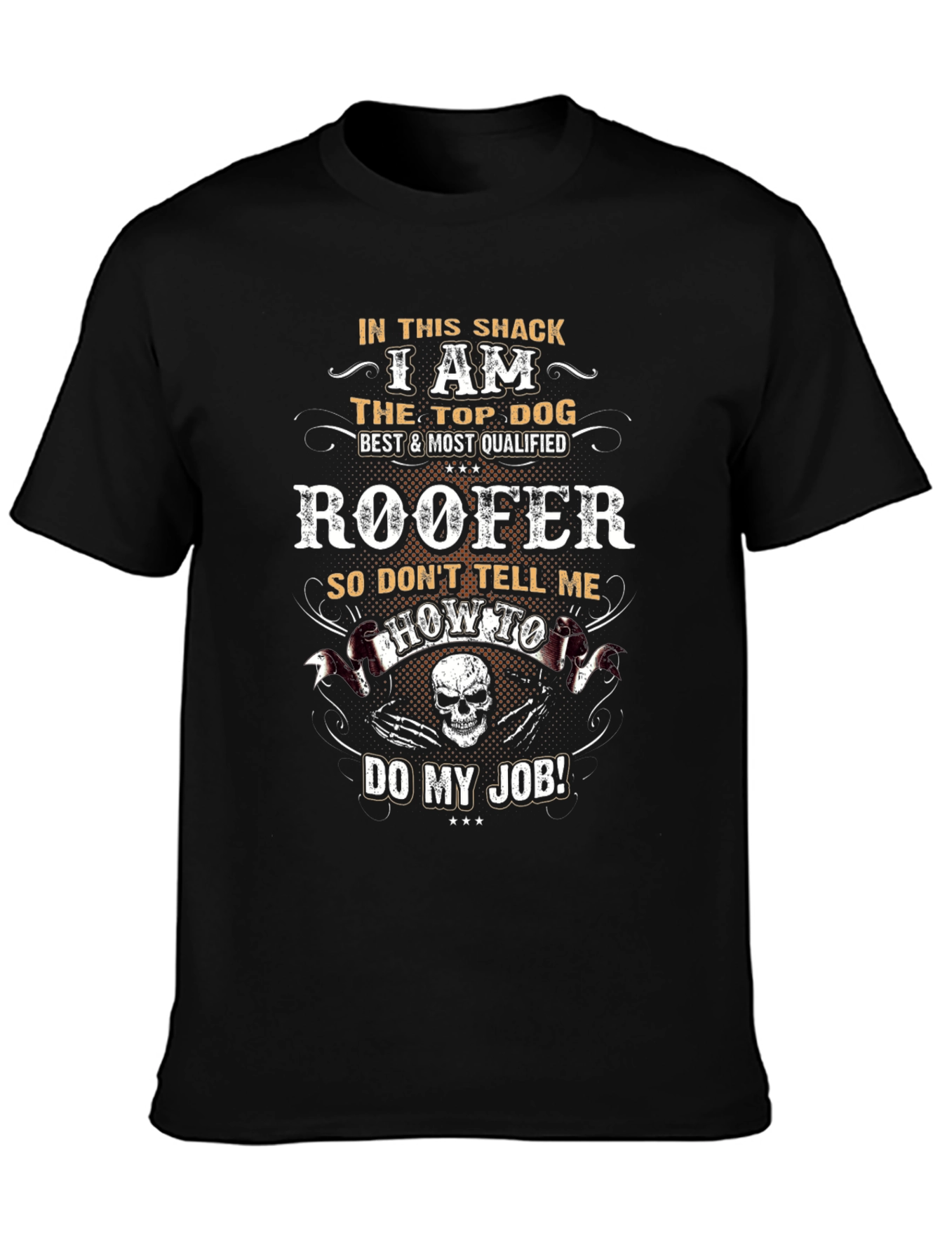 Roofer T-Shirt: Top Dog Best & Most Qualified
