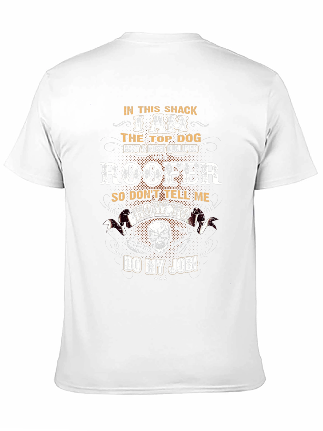 Roofer T-Shirt: Top Dog Best & Most Qualified