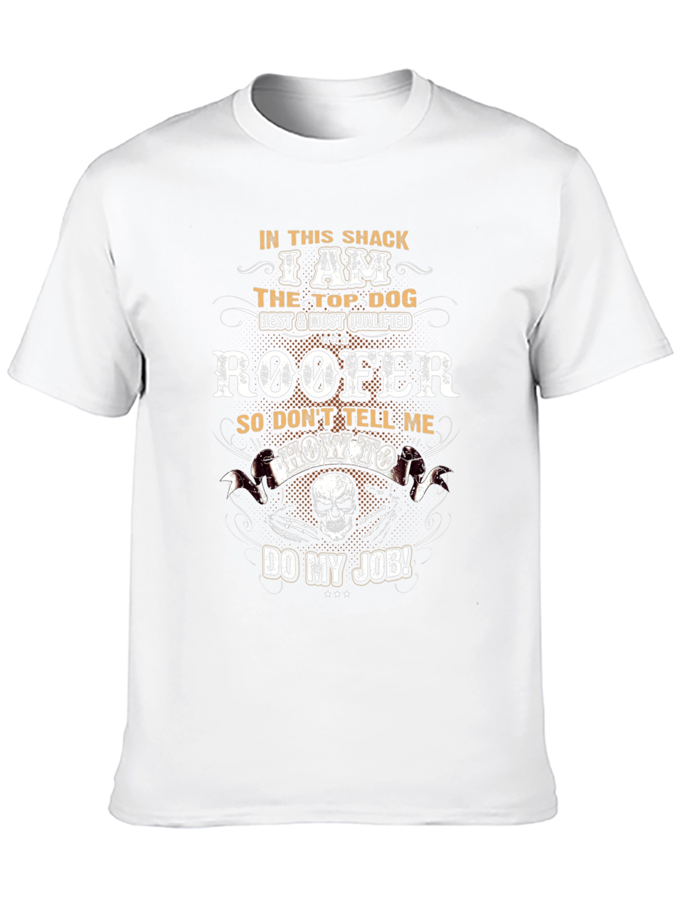 Roofer T-Shirt: Top Dog Best & Most Qualified