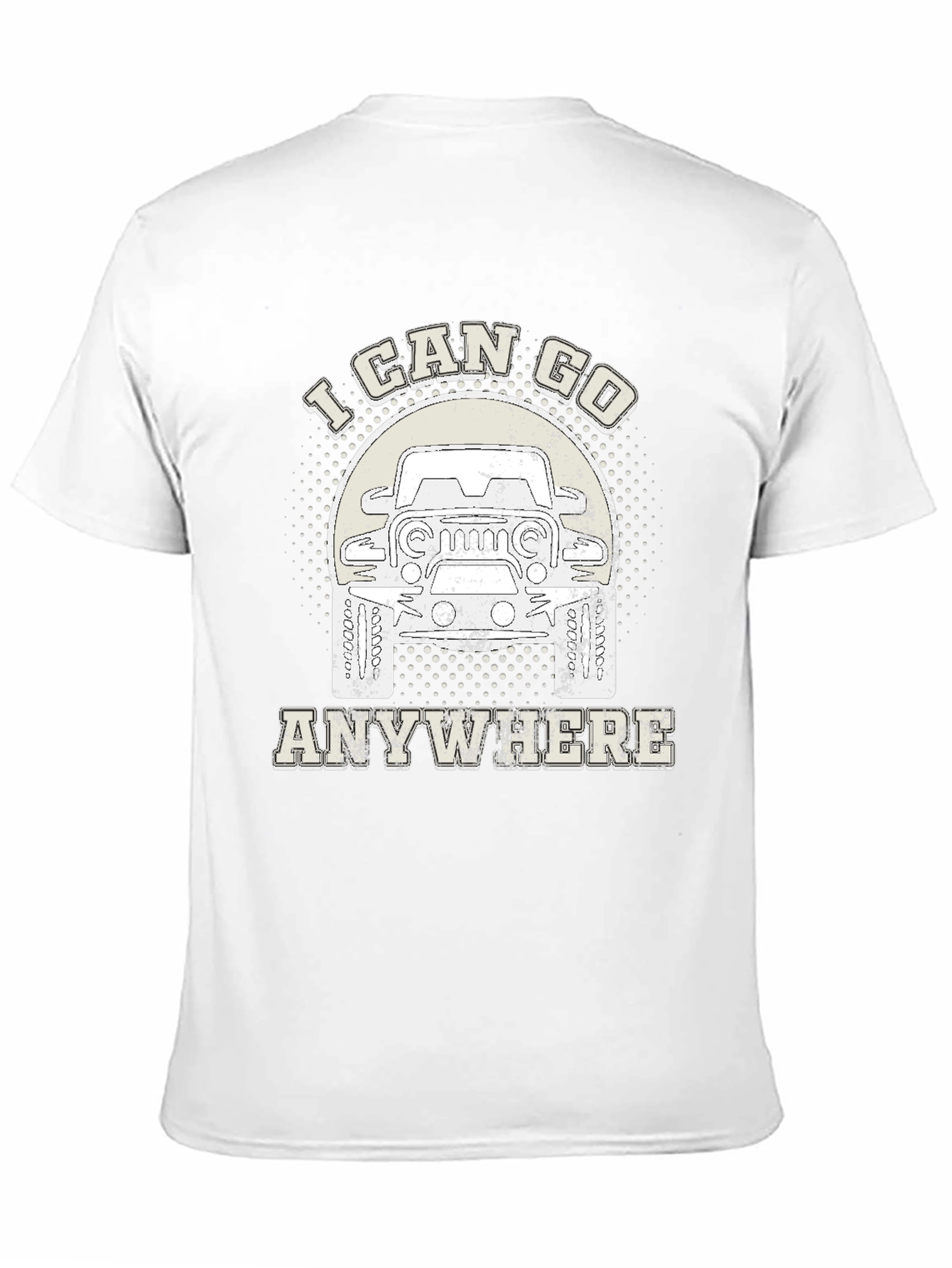 I Can Go Anywhere Jeep T-Shirt