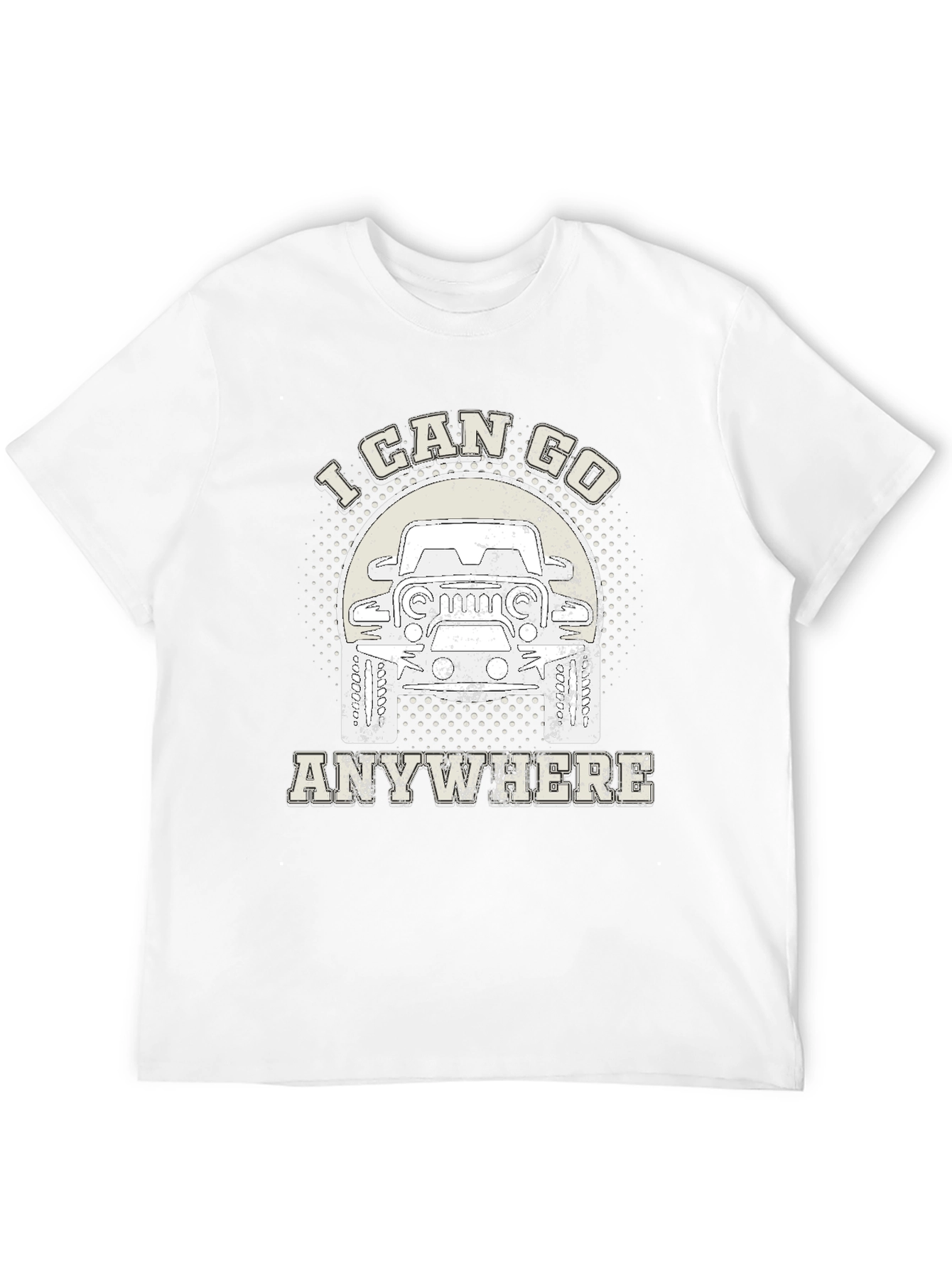 I Can Go Anywhere Jeep T-Shirt