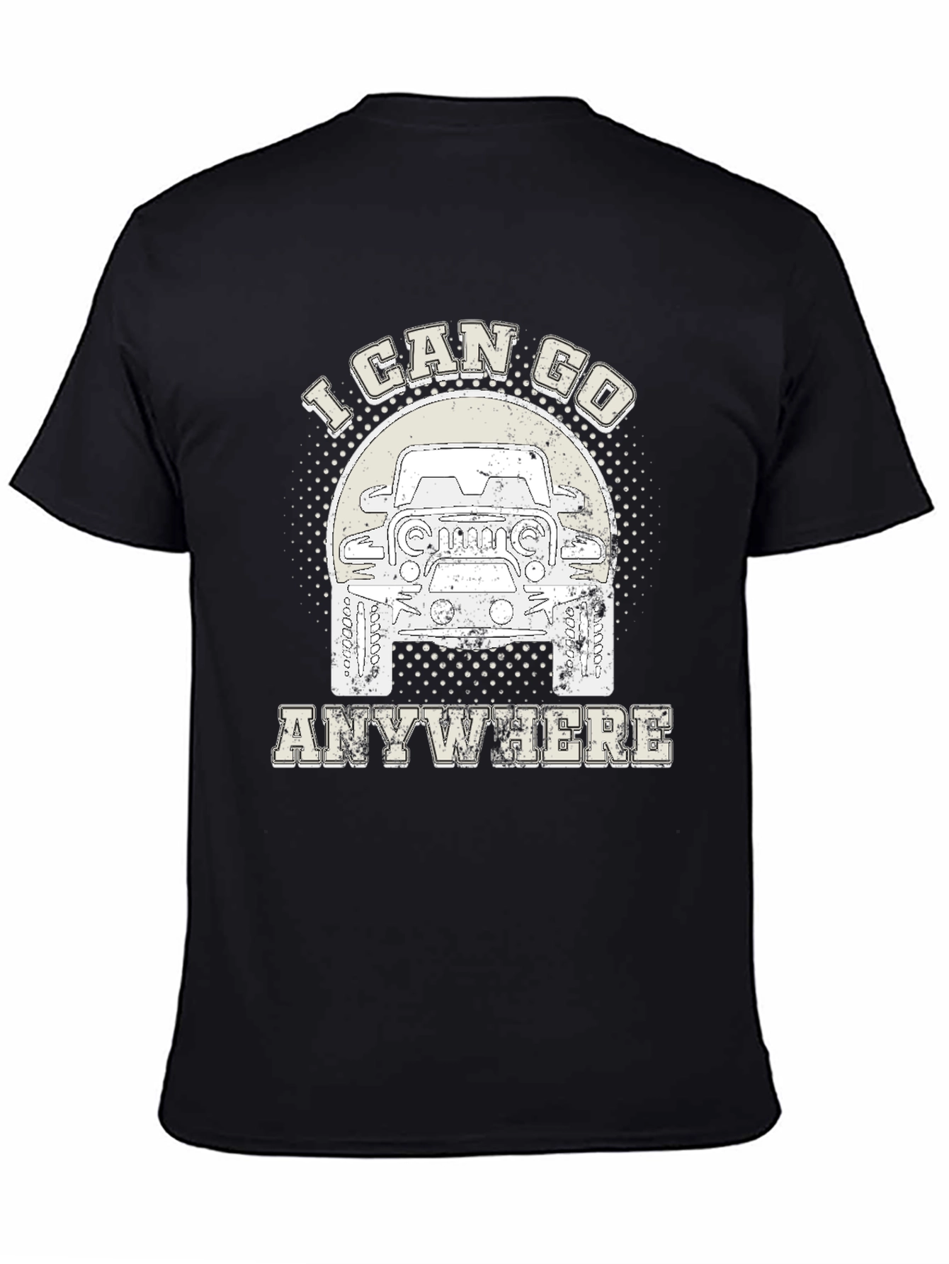 I Can Go Anywhere Jeep T-Shirt