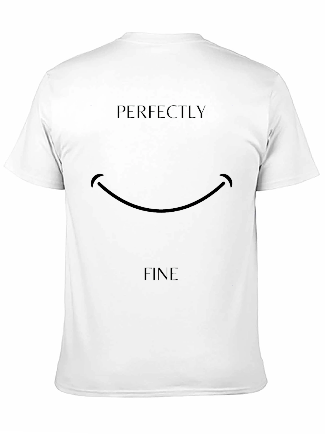 Perfectly Fine Graphic T-Shirt - Unisex Classic Fit