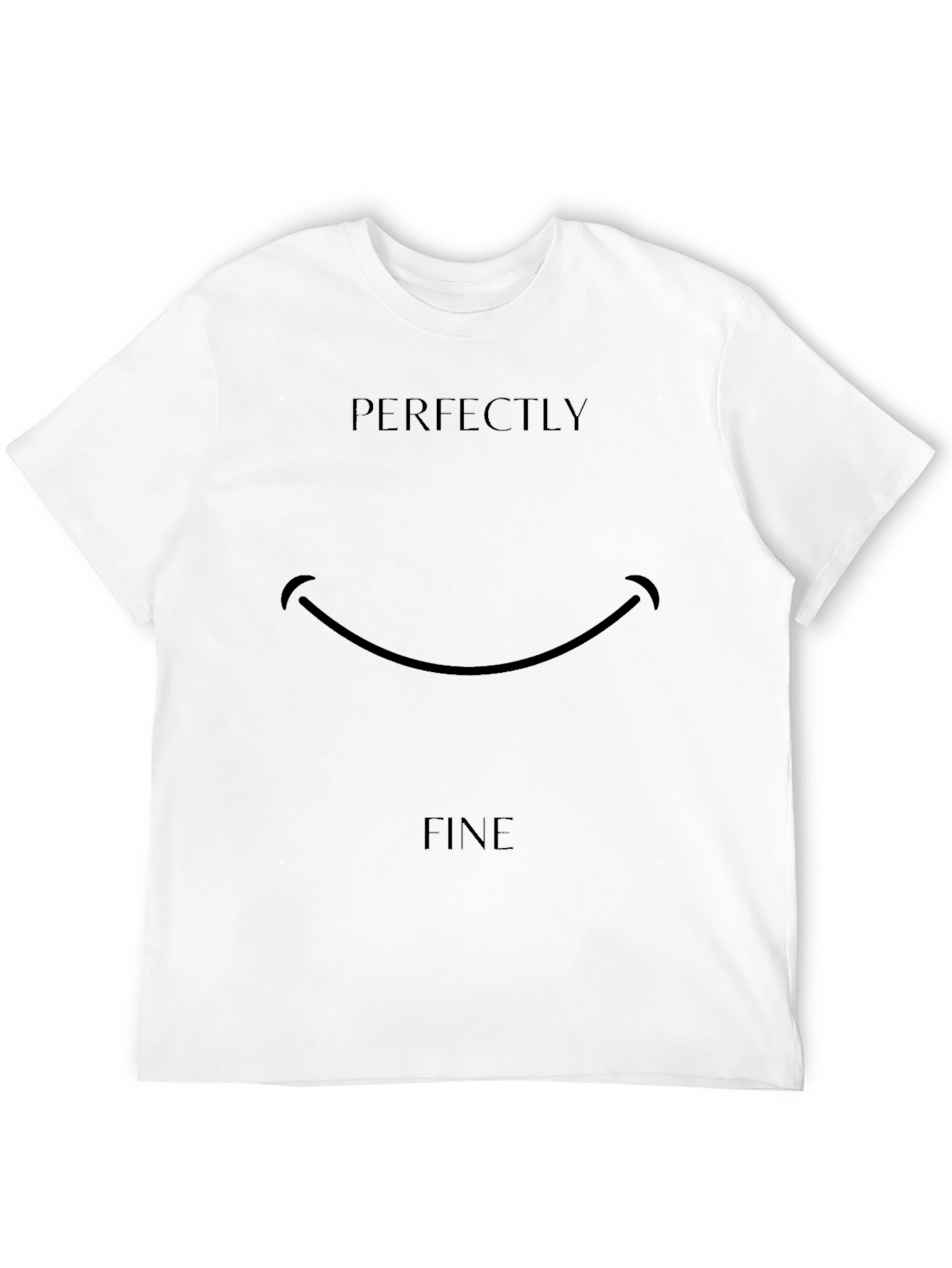 Perfectly Fine Graphic T-Shirt - Unisex Classic Fit