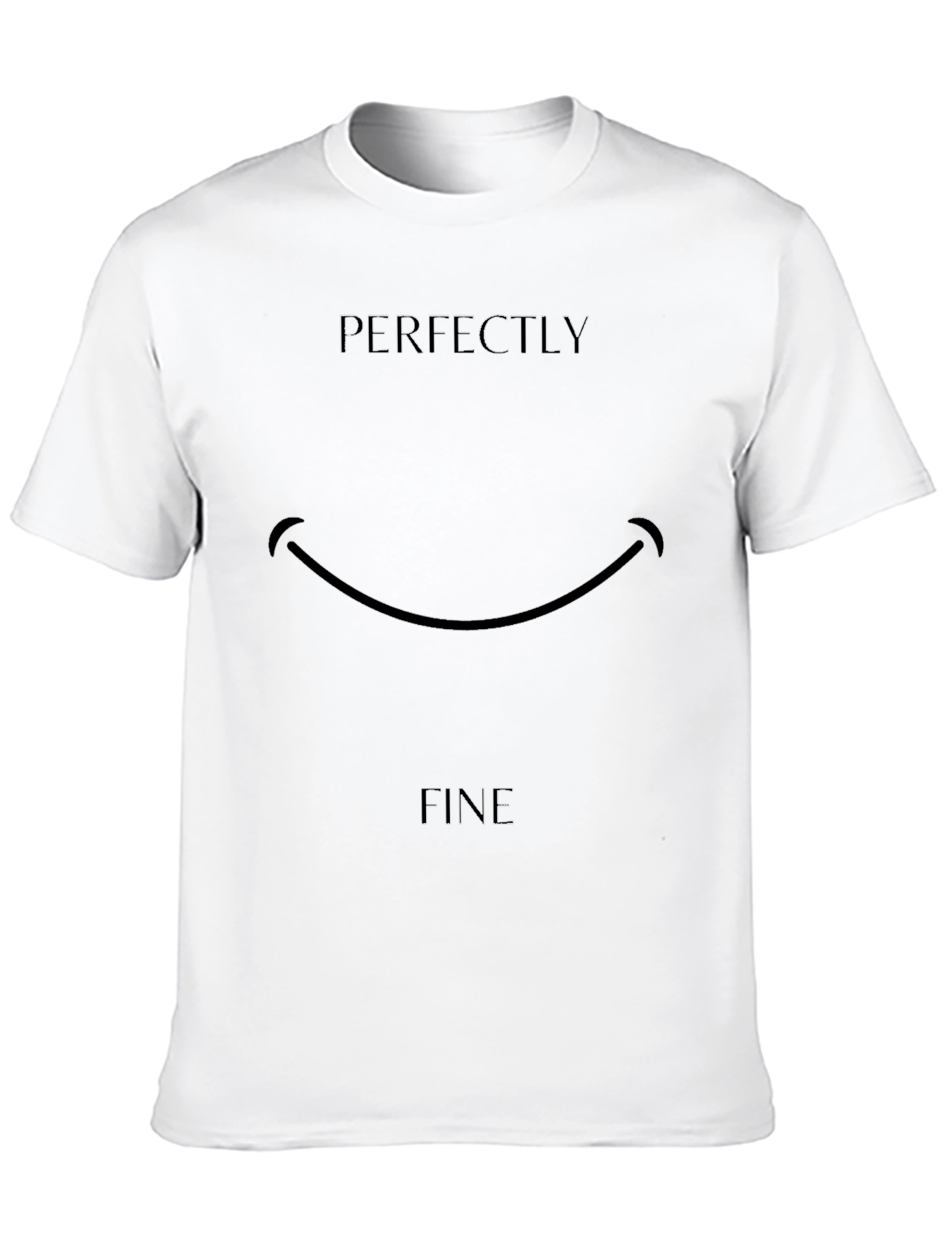 Perfectly Fine Graphic T-Shirt - Unisex Classic Fit