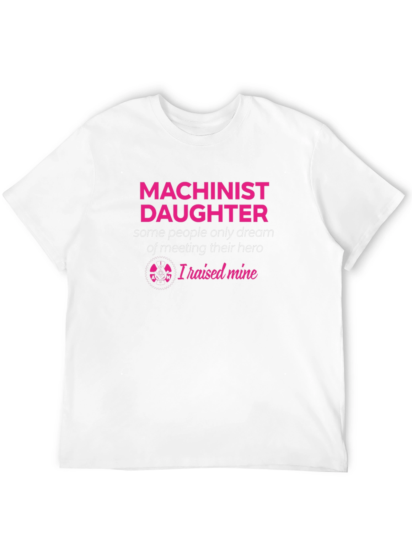 Machinist Daughter T-Shirt - Hero Design