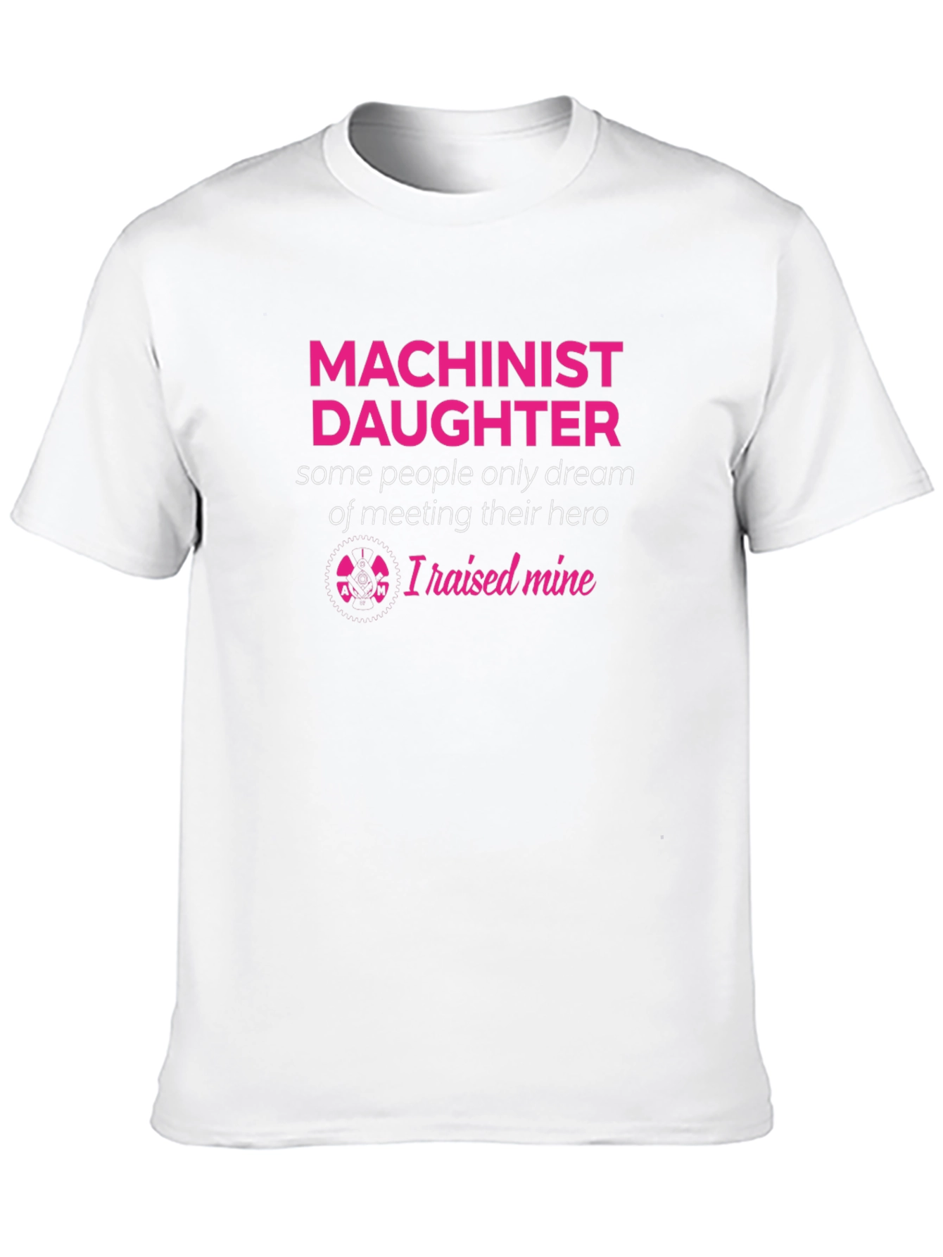Machinist Daughter T-Shirt - Hero Design