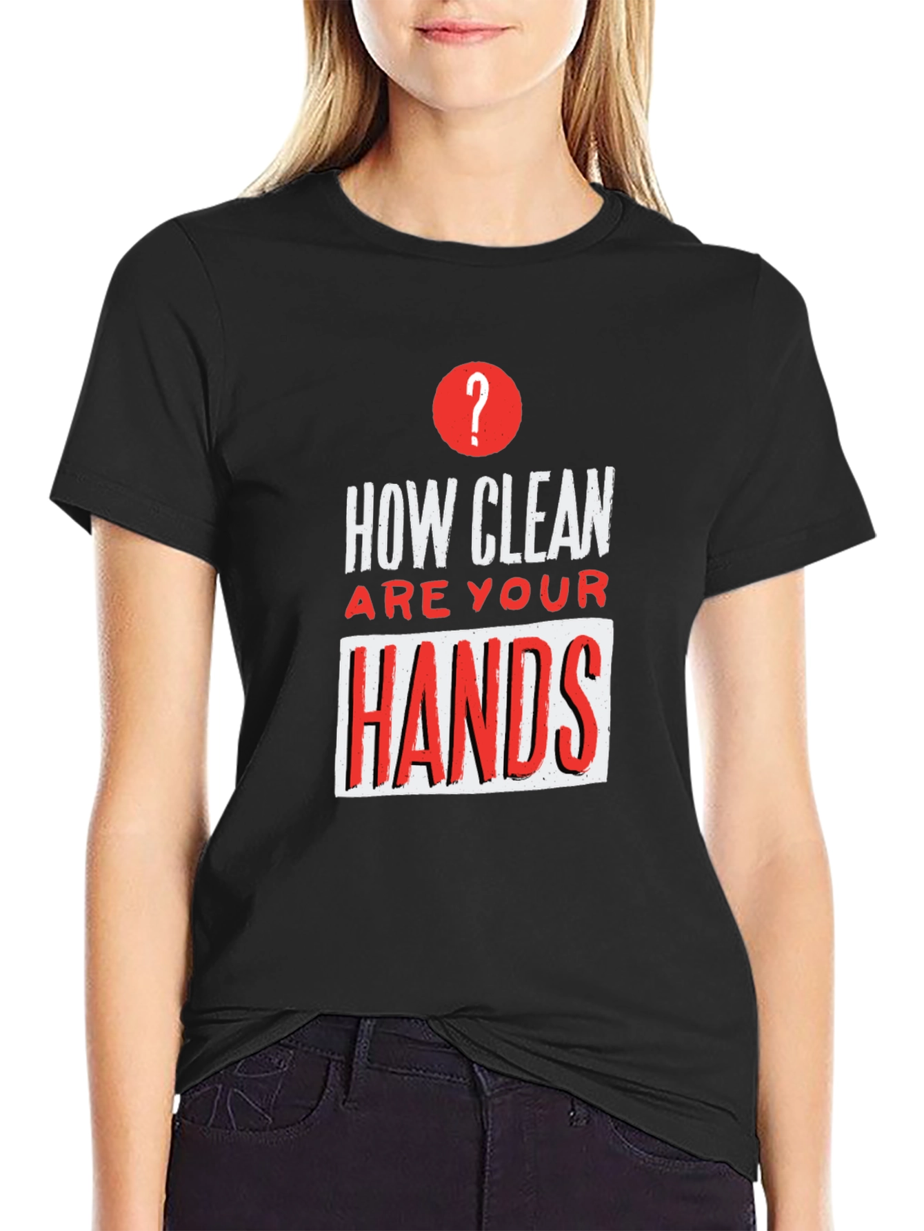 How Clean Are Your Hands? Graphic Tee