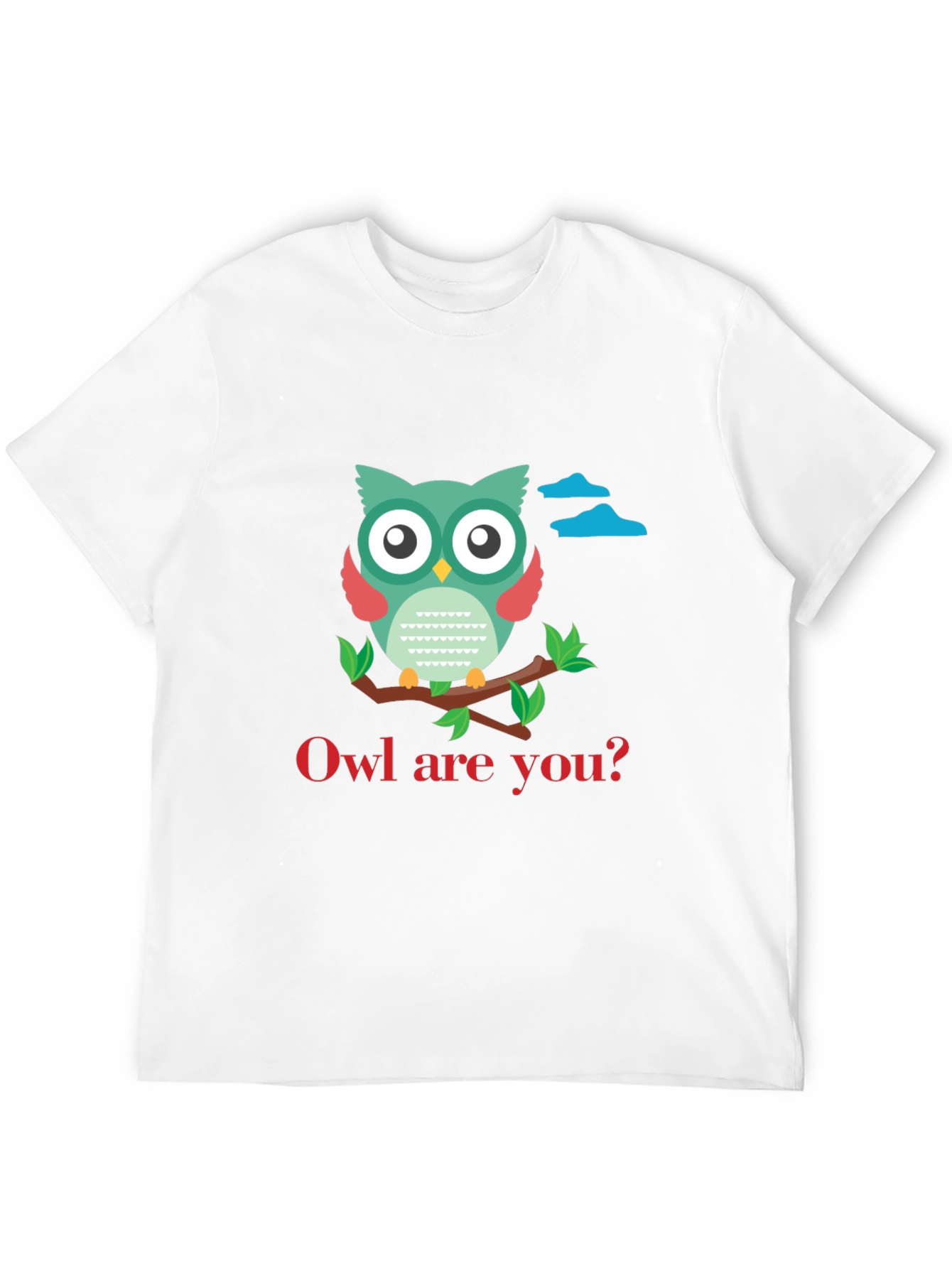 Owl Are You T-Shirt - Cute Graphic Tee