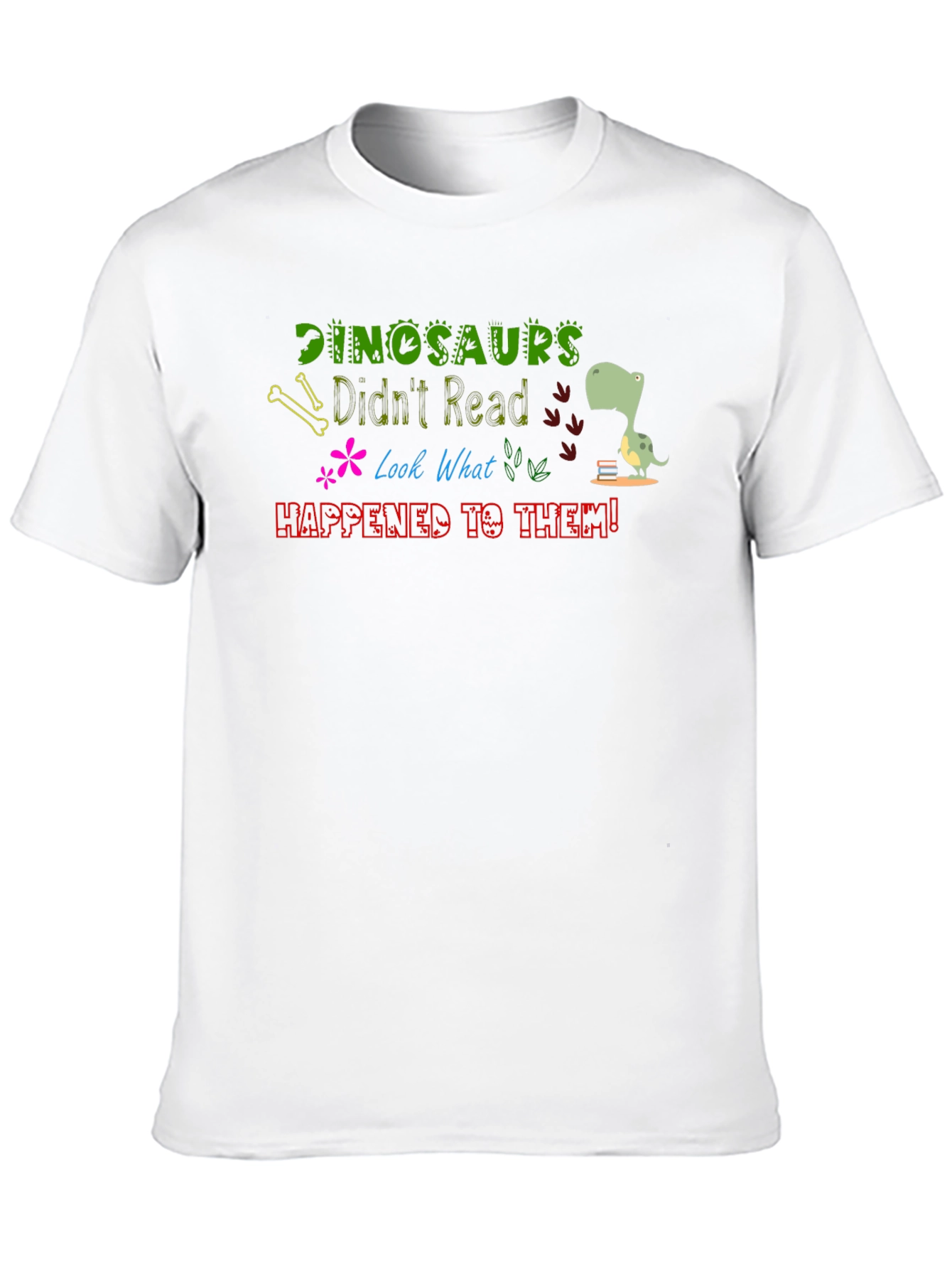 Dinosaurs Didnt Read T-Shirt