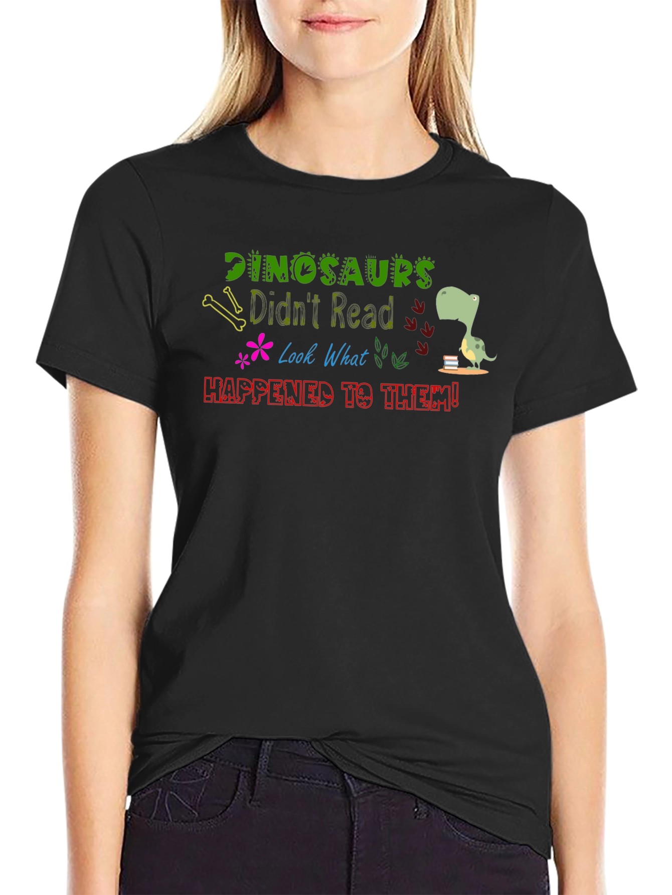 Dinosaurs Didnt Read T-Shirt