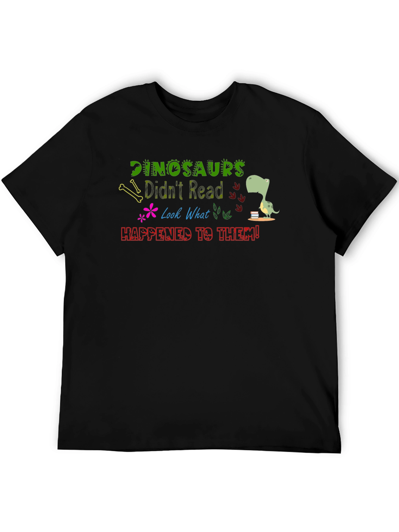 Dinosaurs Didnt Read T-Shirt
