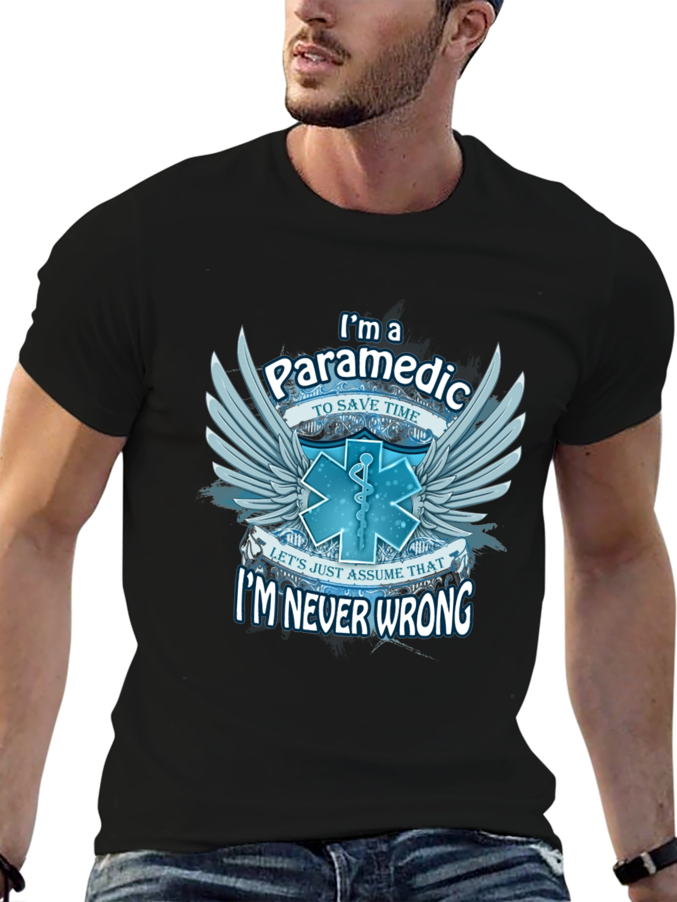 Paramedic T-Shirt - Im Never Wrong