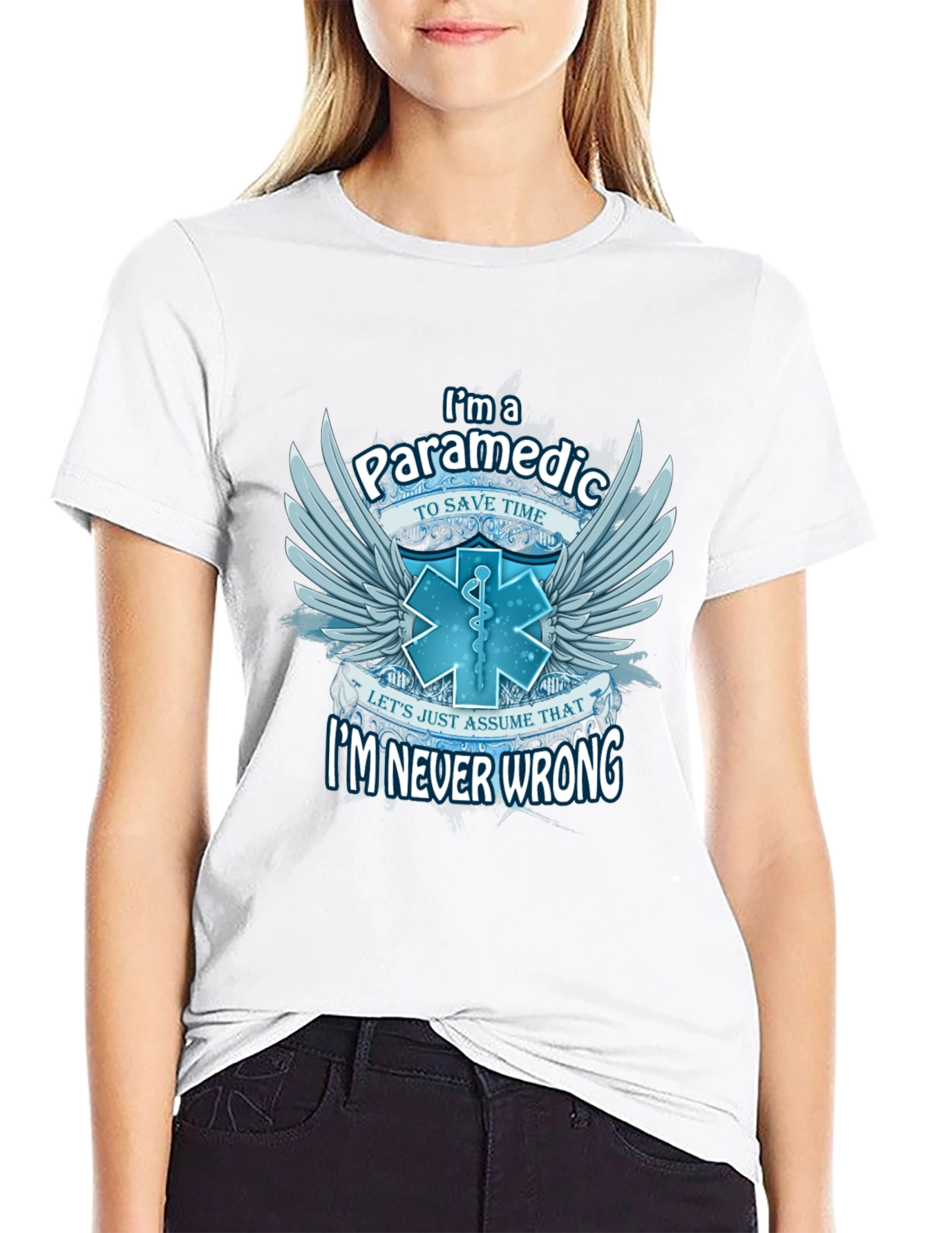 Paramedic T-Shirt - Im Never Wrong