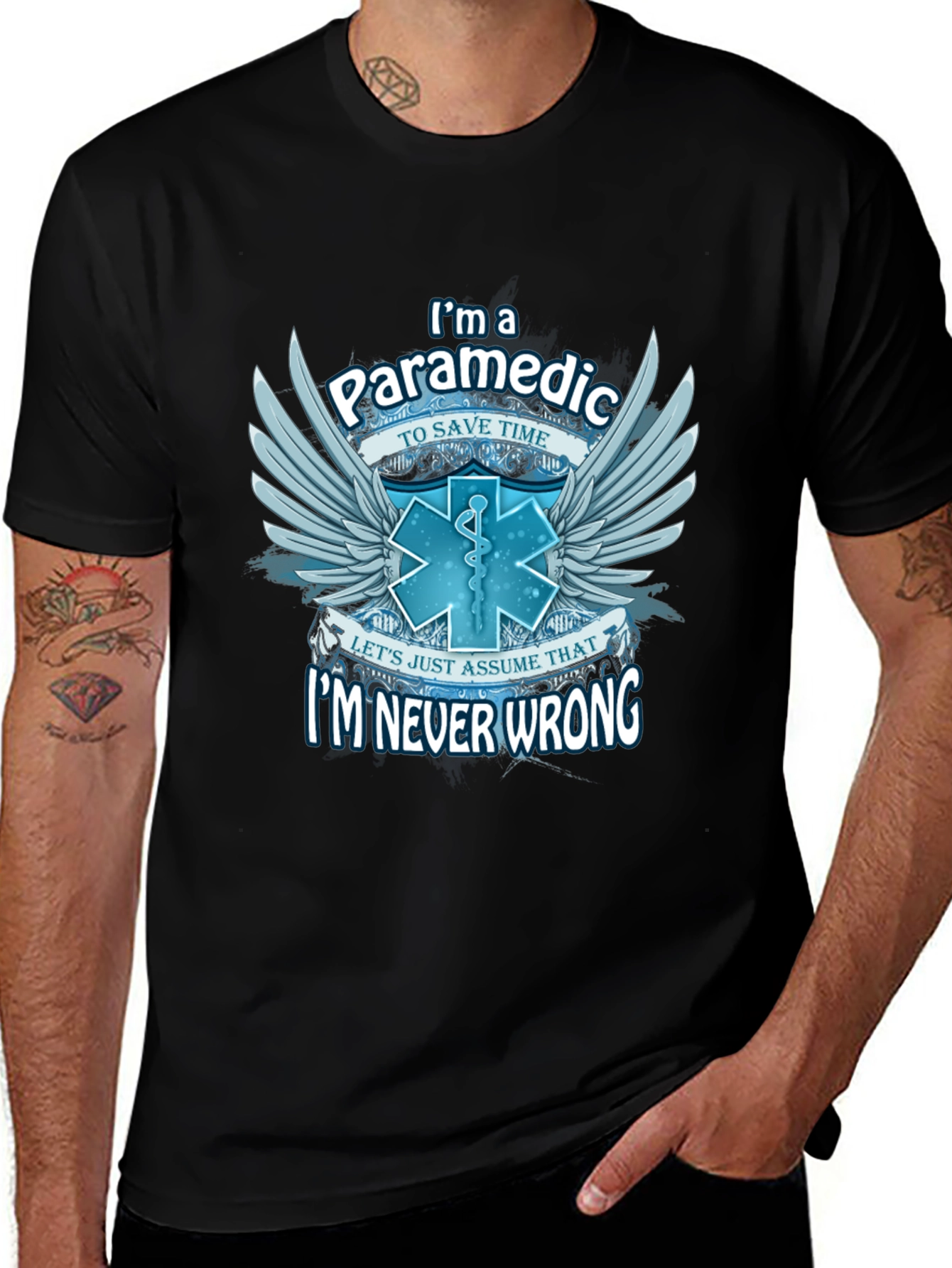 Paramedic T-Shirt - Im Never Wrong